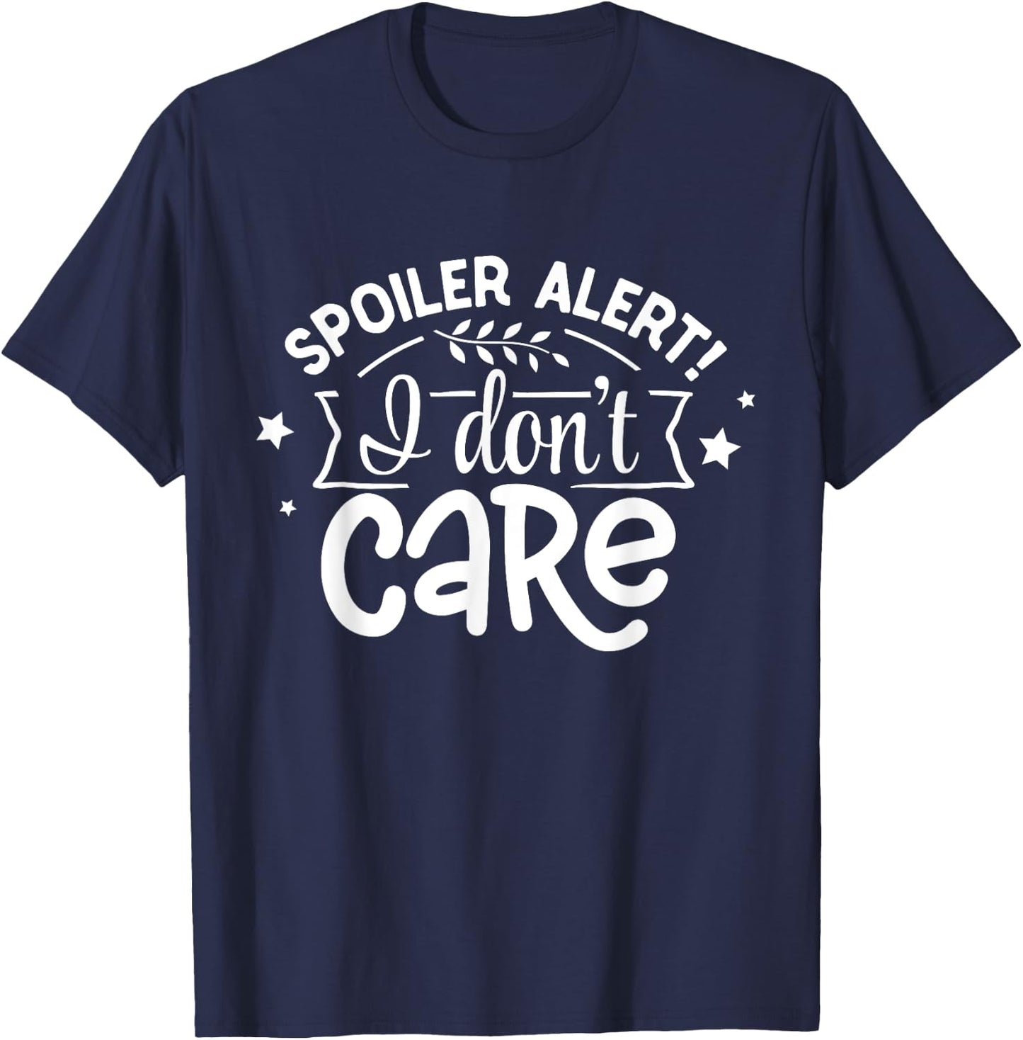 Spoiler Alert I Don't Care T-Shirt - T-Shirt | Navy