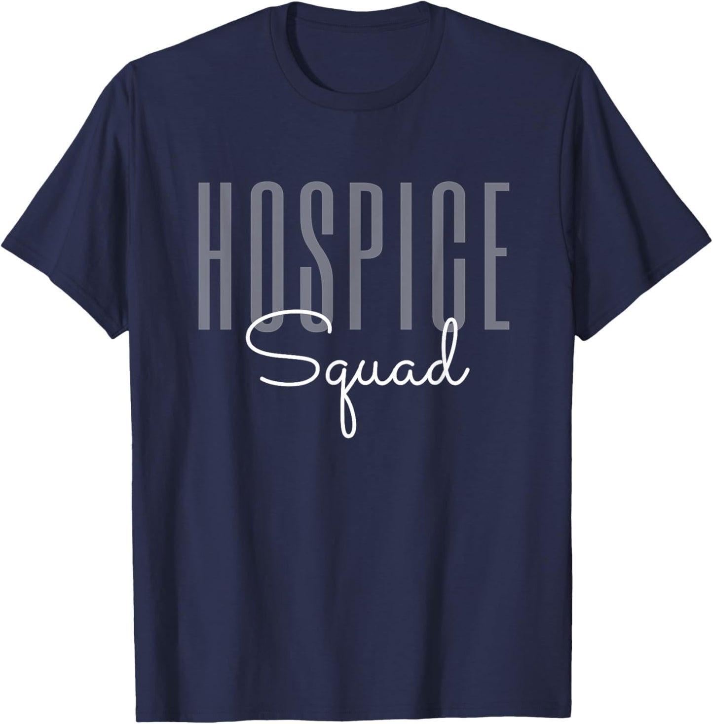 Hospice Squad Hospice Nurse Registered Nurse RN ER Nurse T-Shirt - T-Shirt | Navy