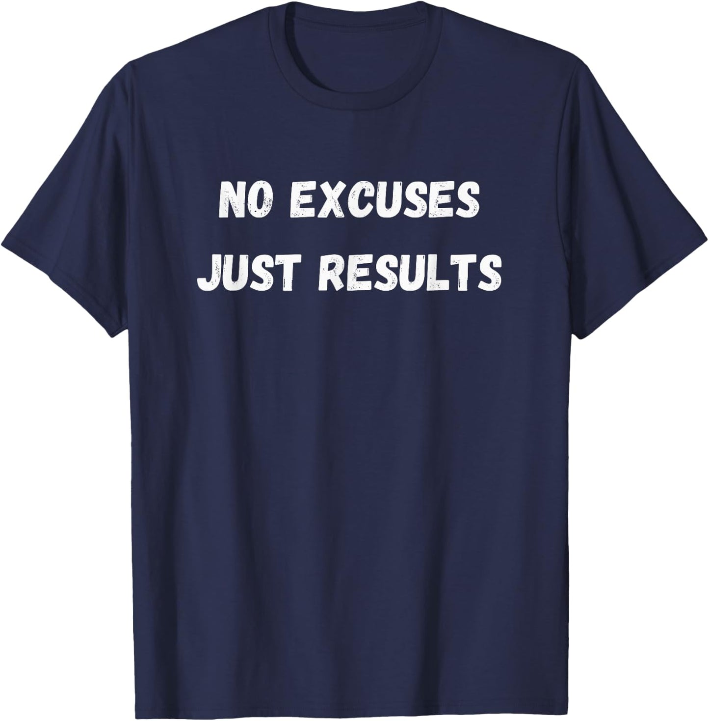 "No Excuses, Just Results" - Bodybuilding fitness motivation T-Shirt - T-Shirt | Navy