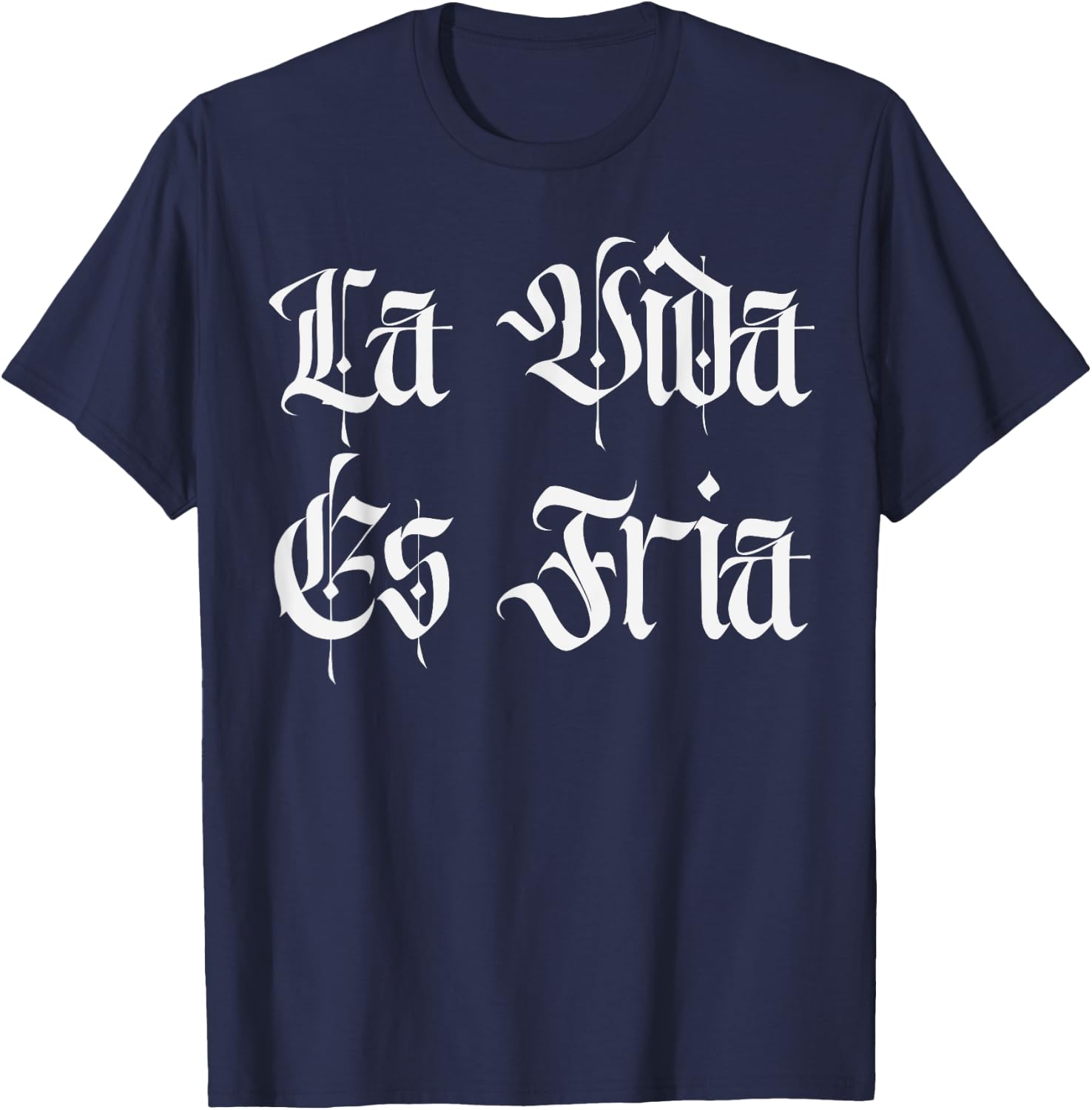 Chicano Mexican Chola Lowriders Cultura La Vida Es Fria T-Shirt - T-Shirt | Navy