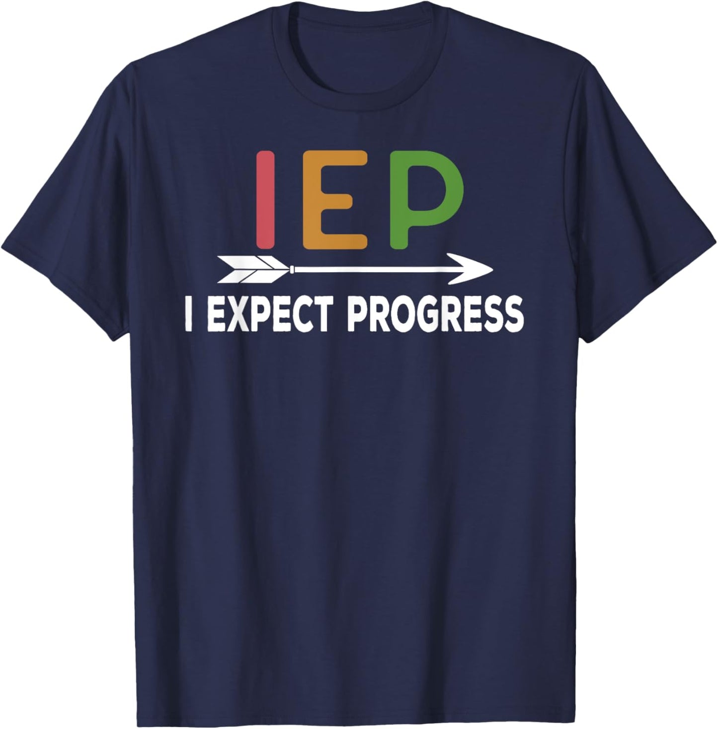 IEP - I expect progress School Psychologist SPED Teachers Women Girls Kids T-Shirt - T-Shirt | Navy