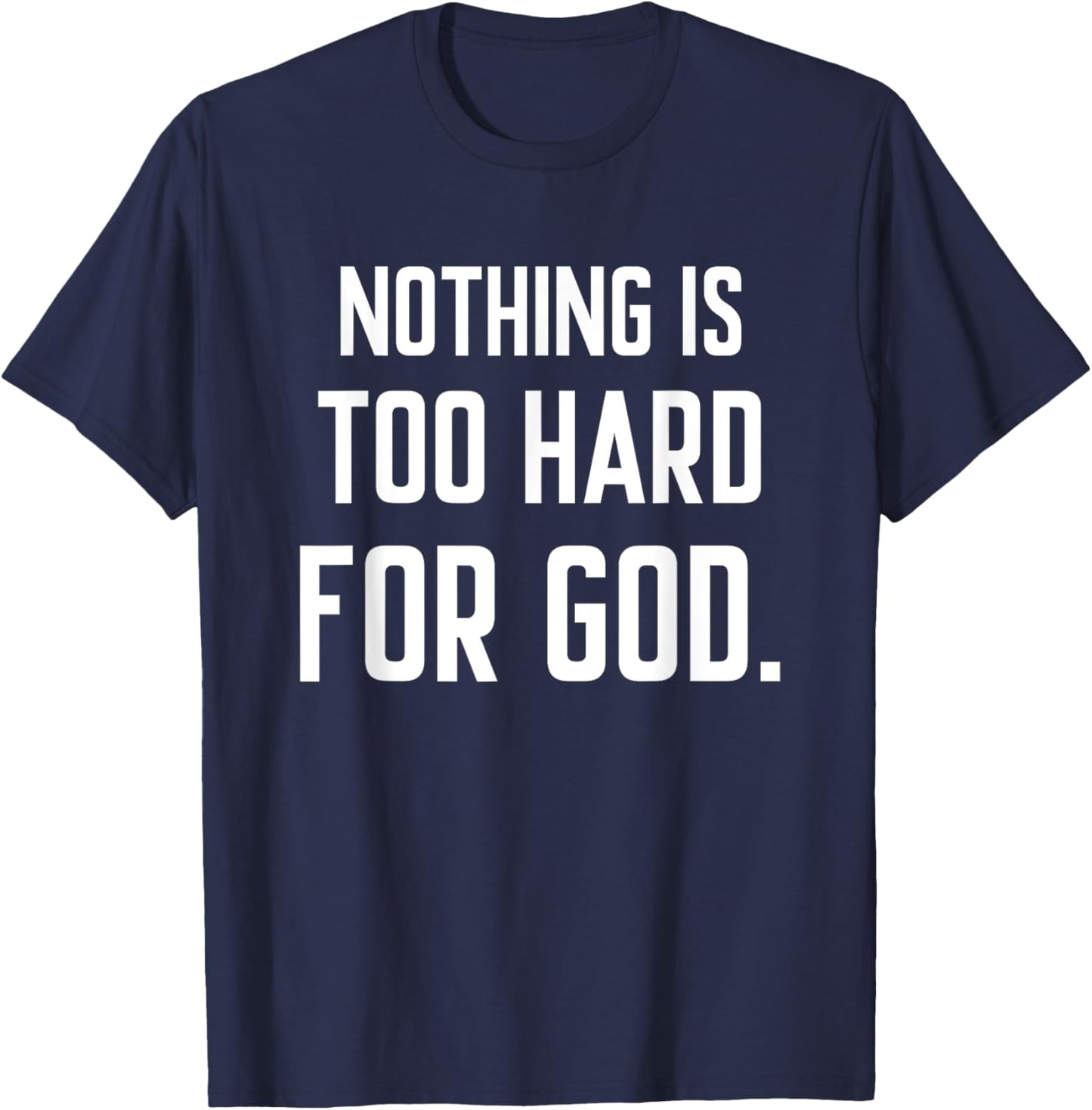Nothing is Too Hard for God T-Shirt - T-Shirt | Navy