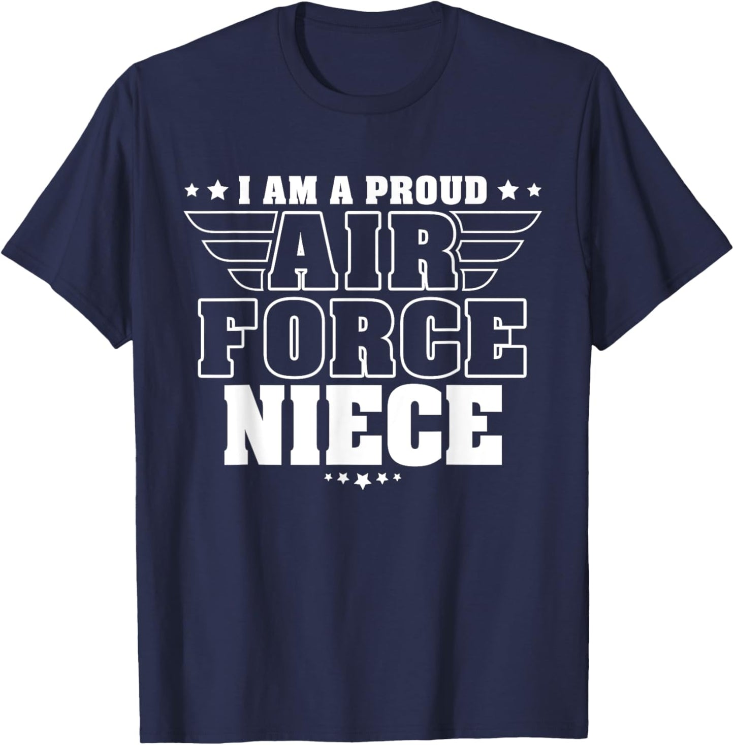 I Am A Proud Air Force Niece Patriotic Pride Military Family T-Shirt - T-Shirt | Navy