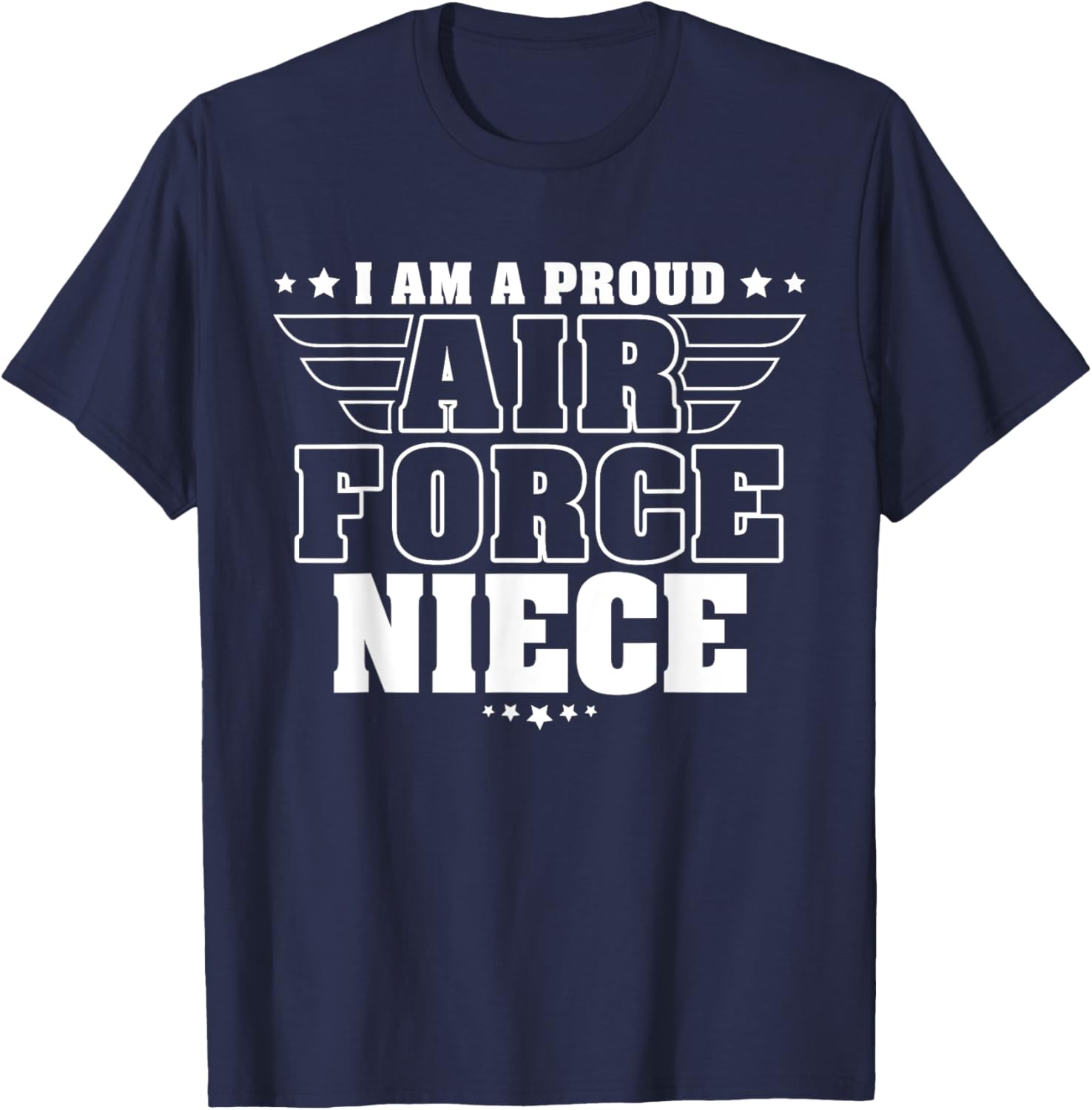 I Am A Proud Air Force Niece Patriotic Pride Military Family T-Shirt - T-Shirt | Navy