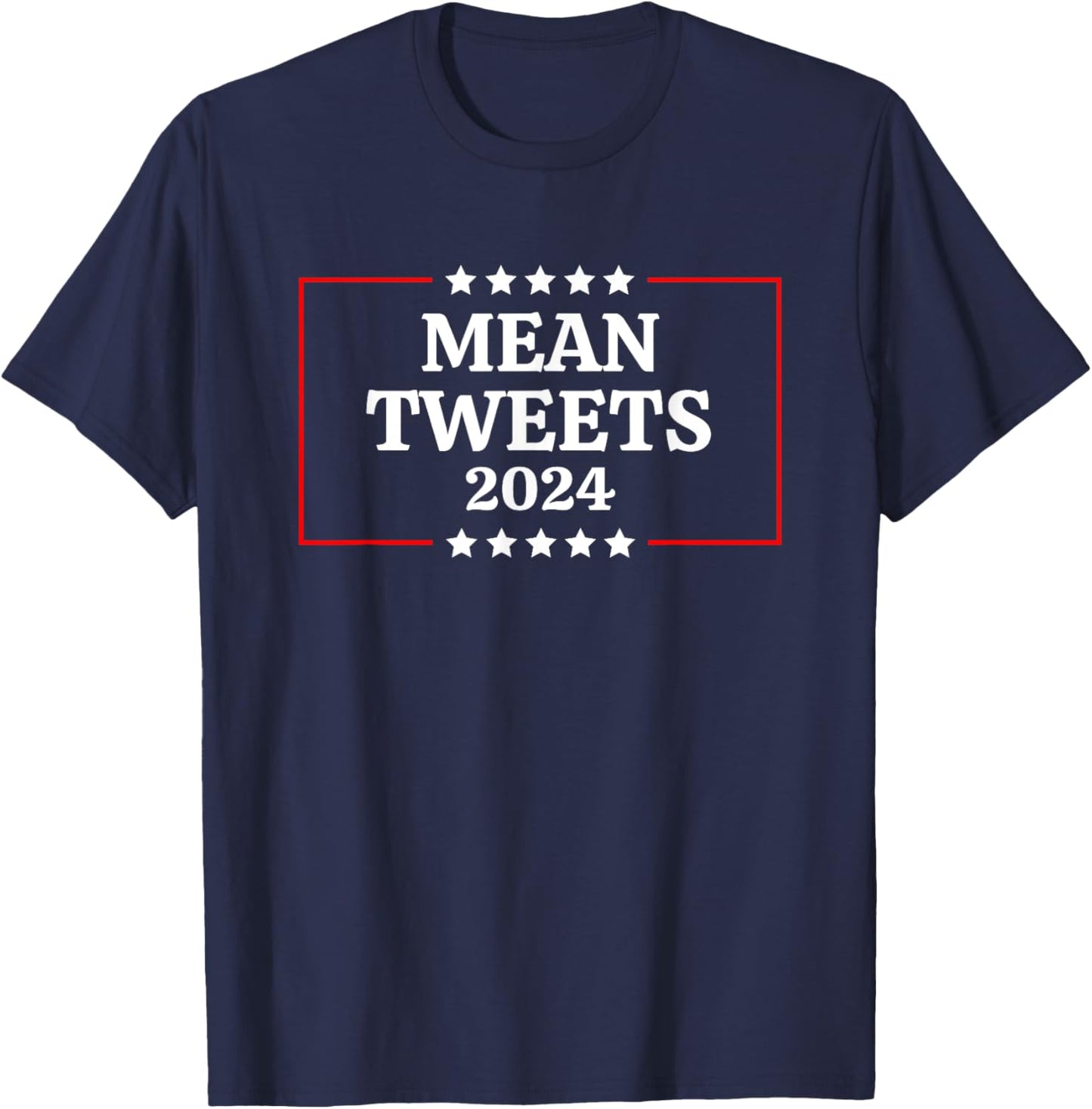 Funny Election Design Mean Tweets 2024 T-Shirt - T-Shirt | Navy