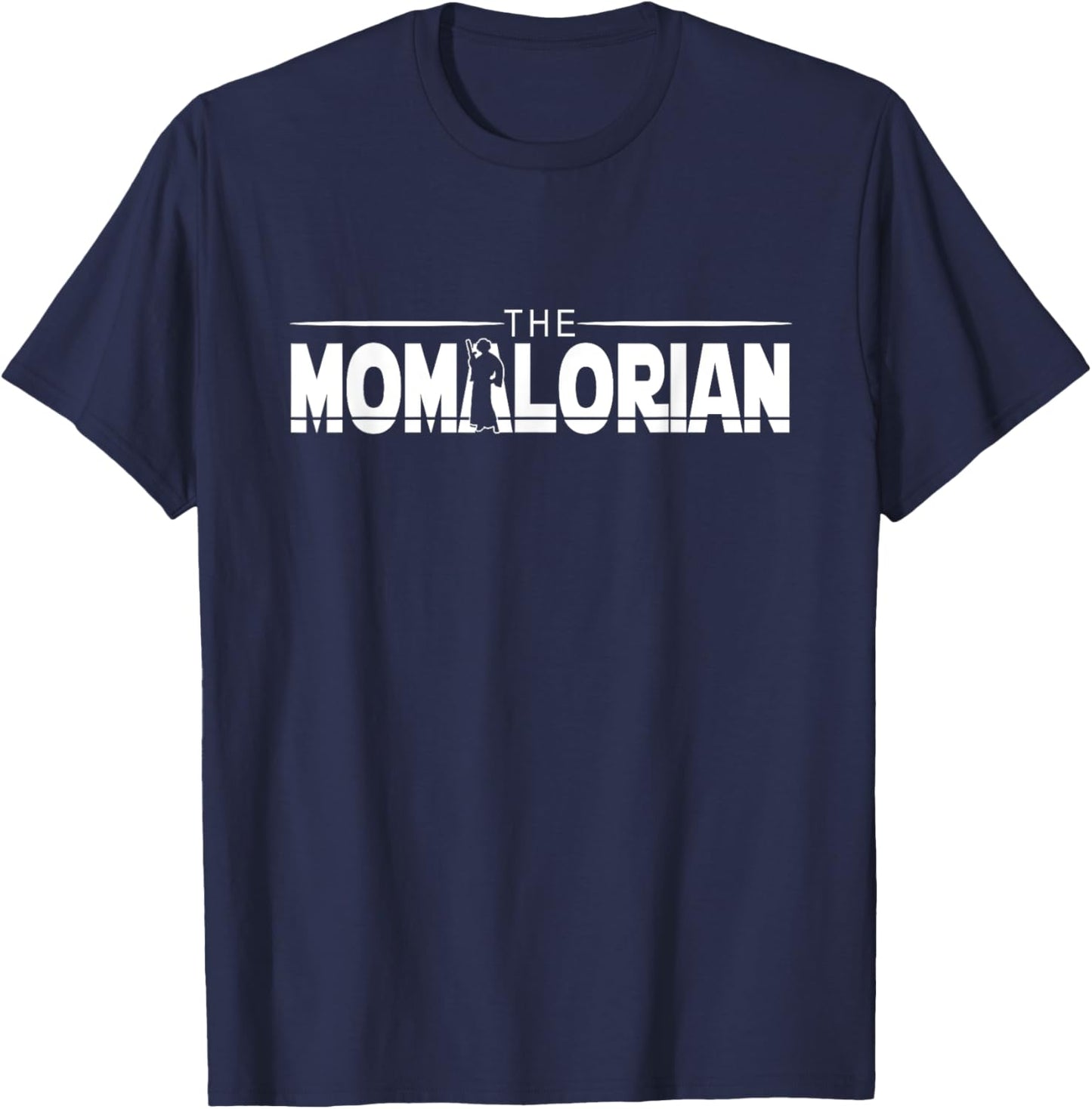 The MOMalorian, Mom Appreciation, Happy Mothers Day, Mamas T-Shirt - T-Shirt | Navy
