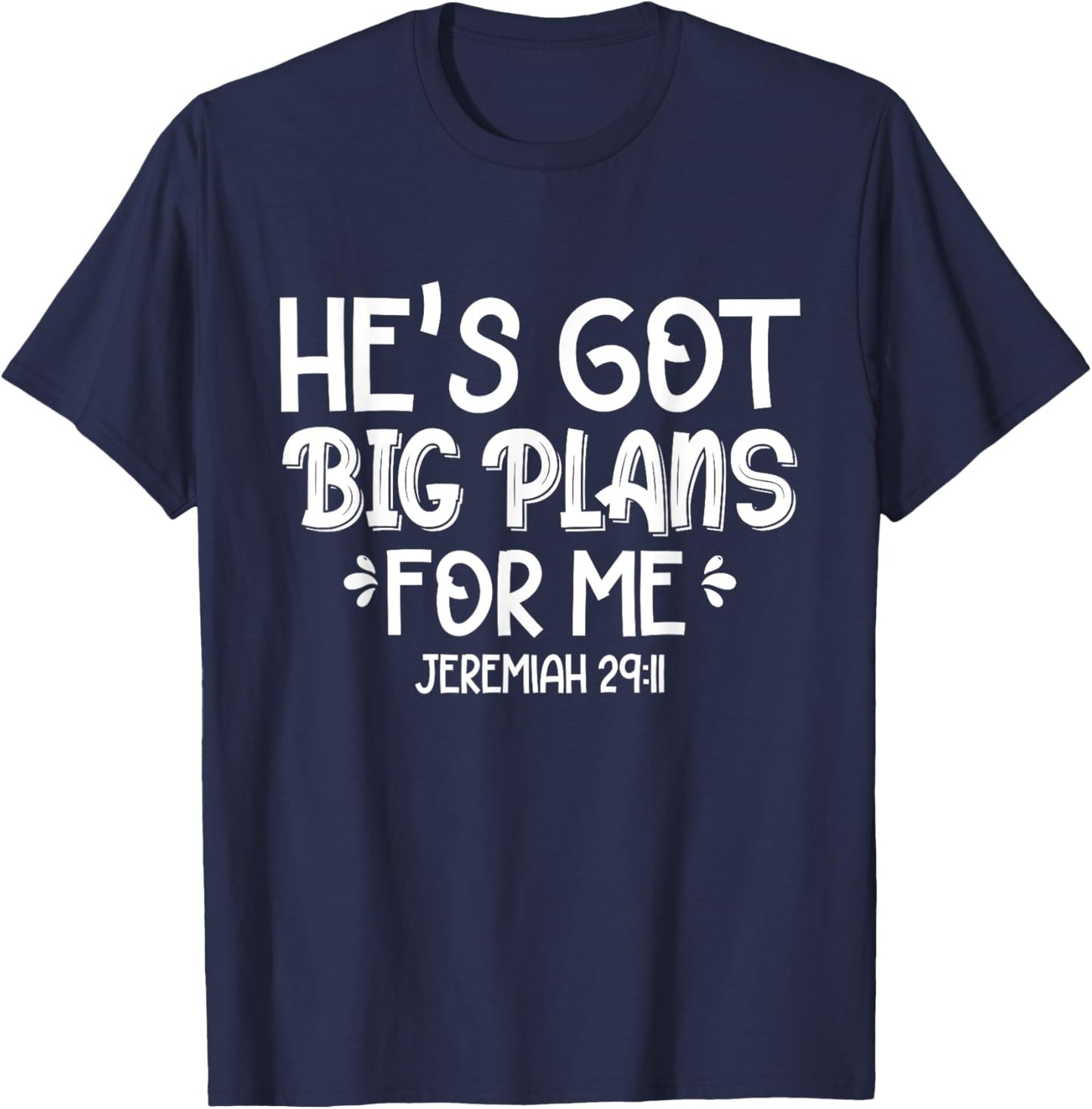 He's Got Big Plans For Me Christian Children Baby Toddler T-Shirt - T-Shirt | Navy