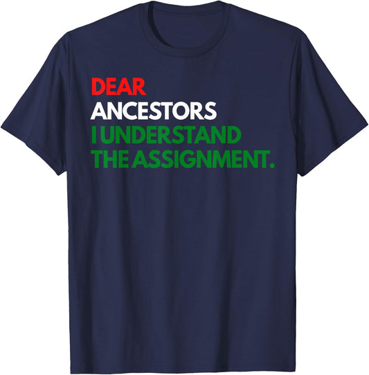 Dear Ancestors I Understand The Assignment T-Shirt - T-Shirt | Navy