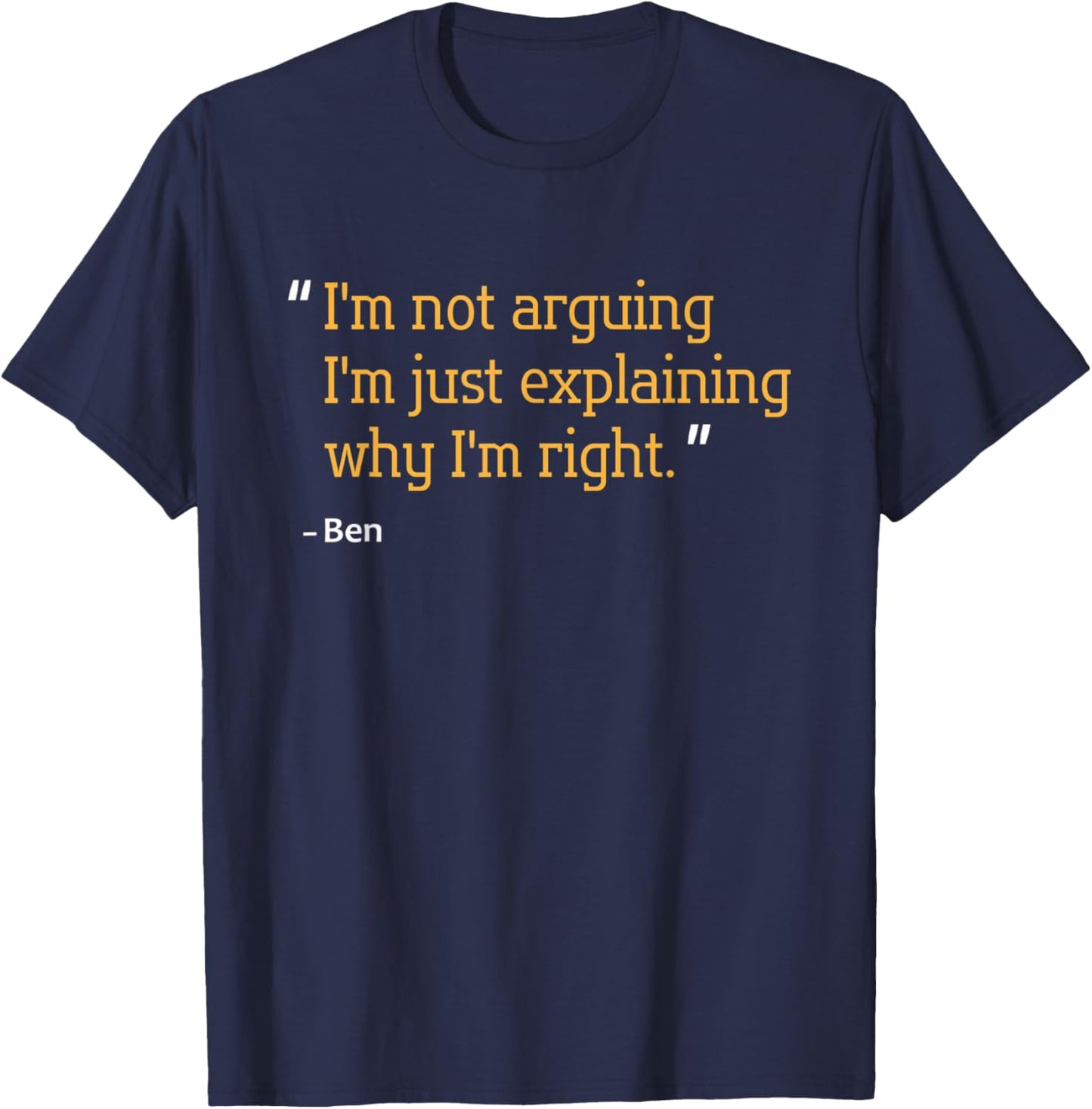 BEN Gift Quote Funny Birthday Personalized Name Idea T-Shirt - T-Shirt | Navy