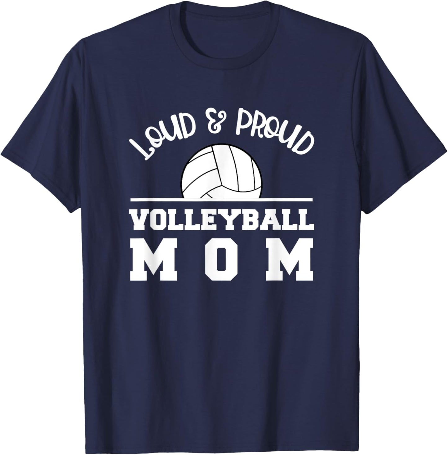 Volleyball Mom Loud Proud Parent Saying / Support Game Day T-Shirt - T-Shirt | Navy