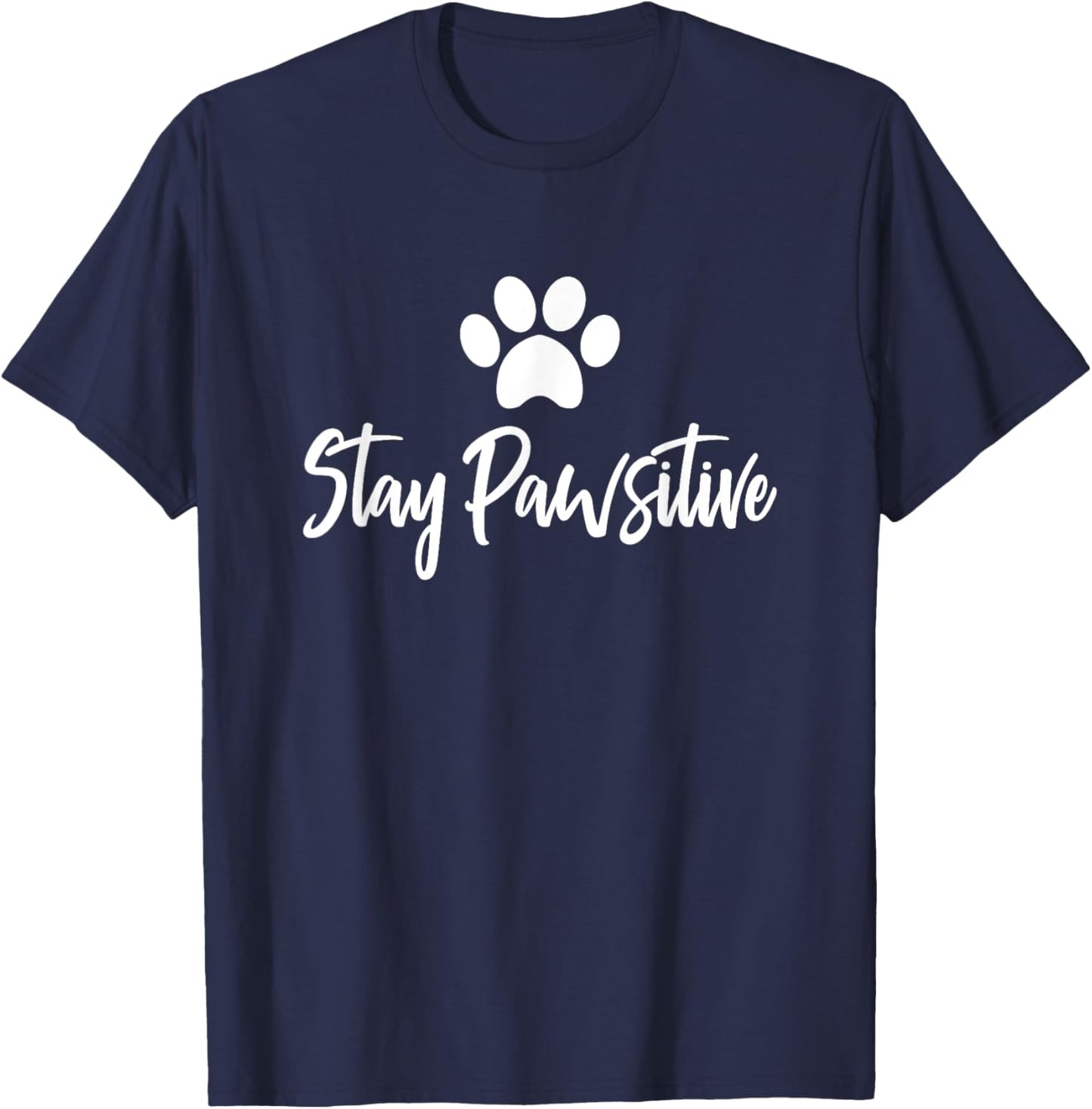Stay Pawsitive Positive Pet Cat Dog Owner T-Shirt - T-Shirt | Navy