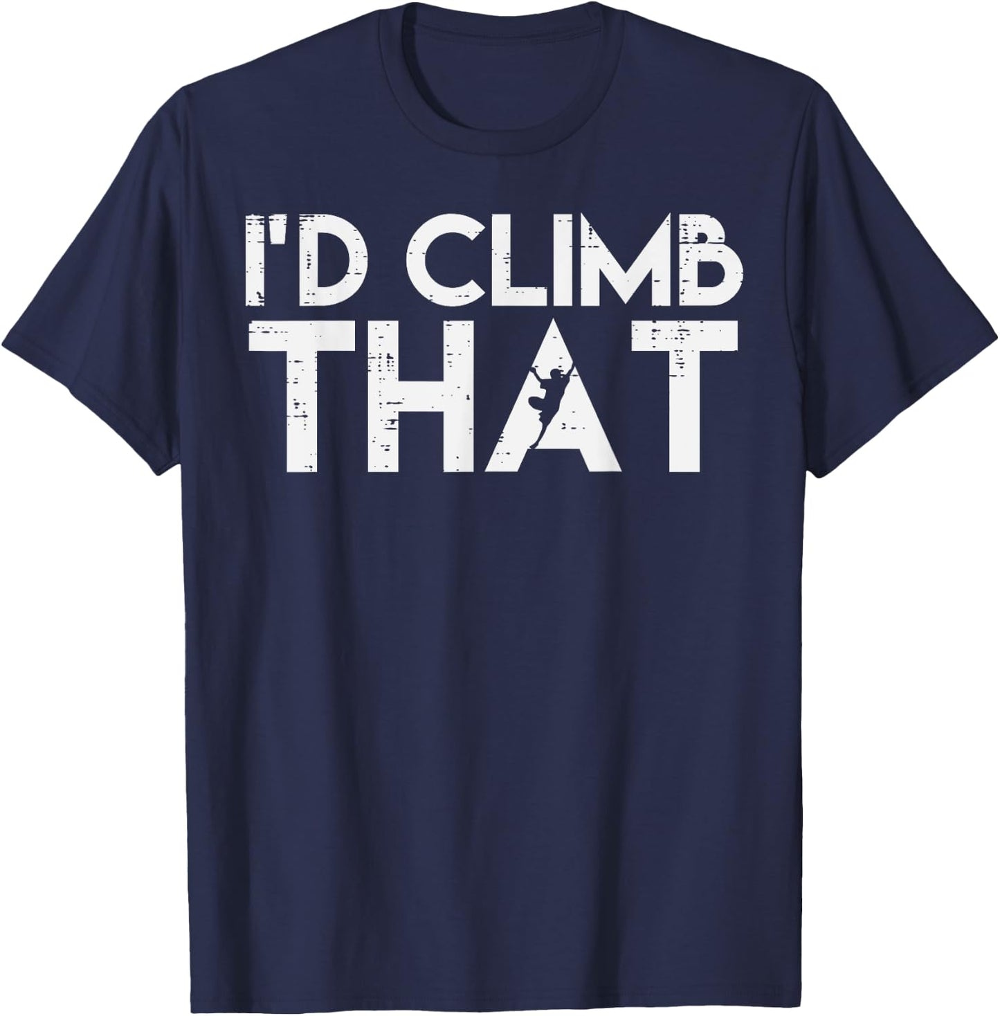 Climbing Id Climb That Rock Climber Bouldering Women Men Kid T-Shirt - T-Shirt | Navy