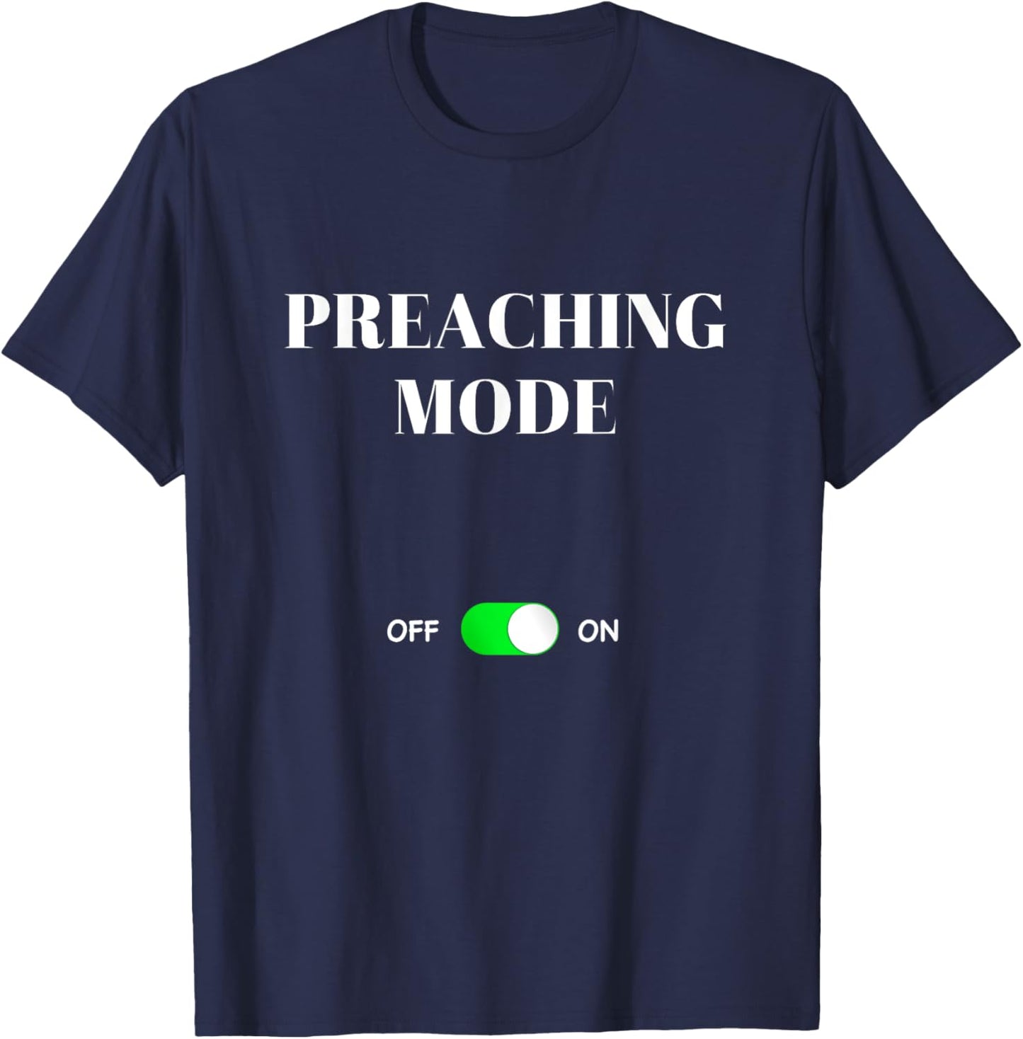 Preaching Mode On Funny Best Gift Life Preacher Pastor T-Shirt - T-Shirt | Navy