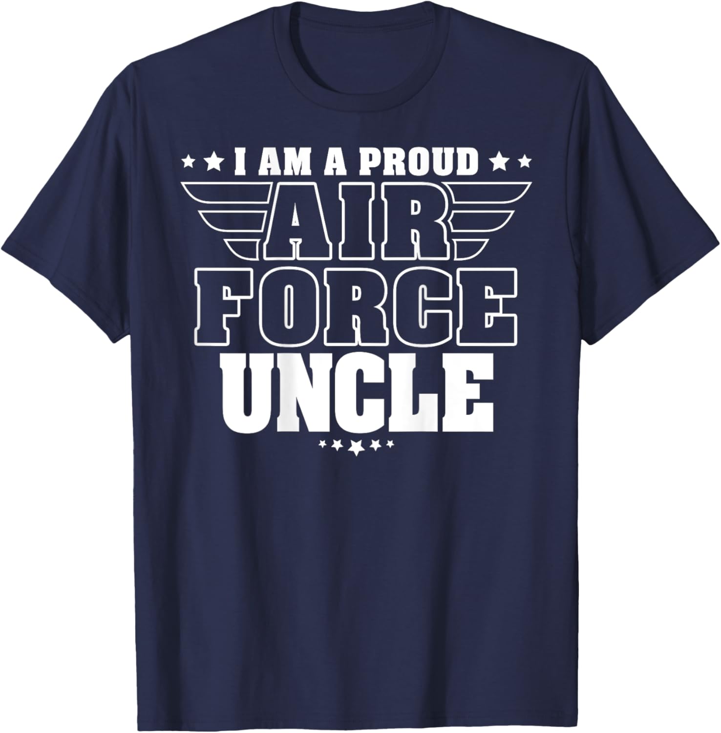 I Am A Proud Air Force Uncle Patriotic Pride Military Family Men T-Shirt - T-Shirt | Navy