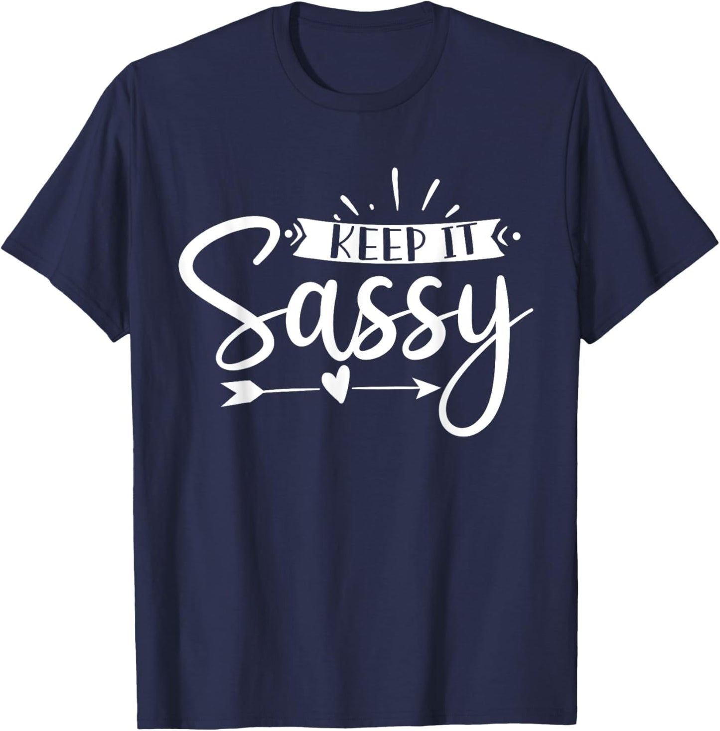 Sassy Attitude Gifts Southern Charm & Grace x Women's Black Keep It Sassy T-Shirt - T-Shirt | Navy