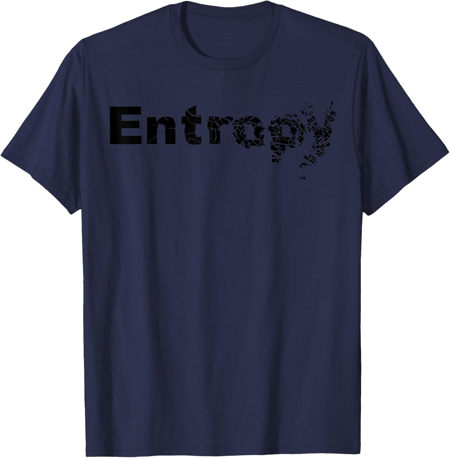 Funny Nerdy Entropy Disorder Physics Science Teacher Geek Bk T-Shirt - T-Shirt | Navy