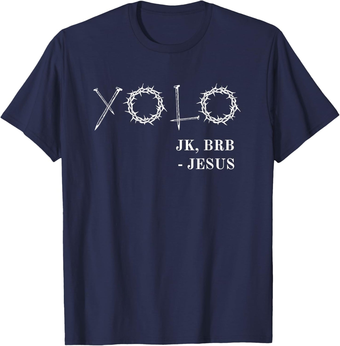 YOLO Just Kidding BRB Jesus Funny Easter Risen T-Shirt - T-Shirt | Navy