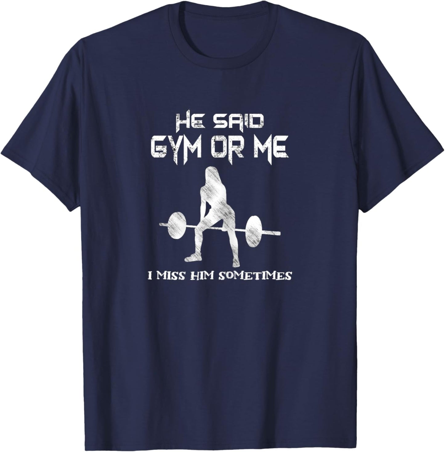 He Said Gym Or Me Gym Muscle Funny Bodybuilding T-Shirt - T-Shirt | Navy