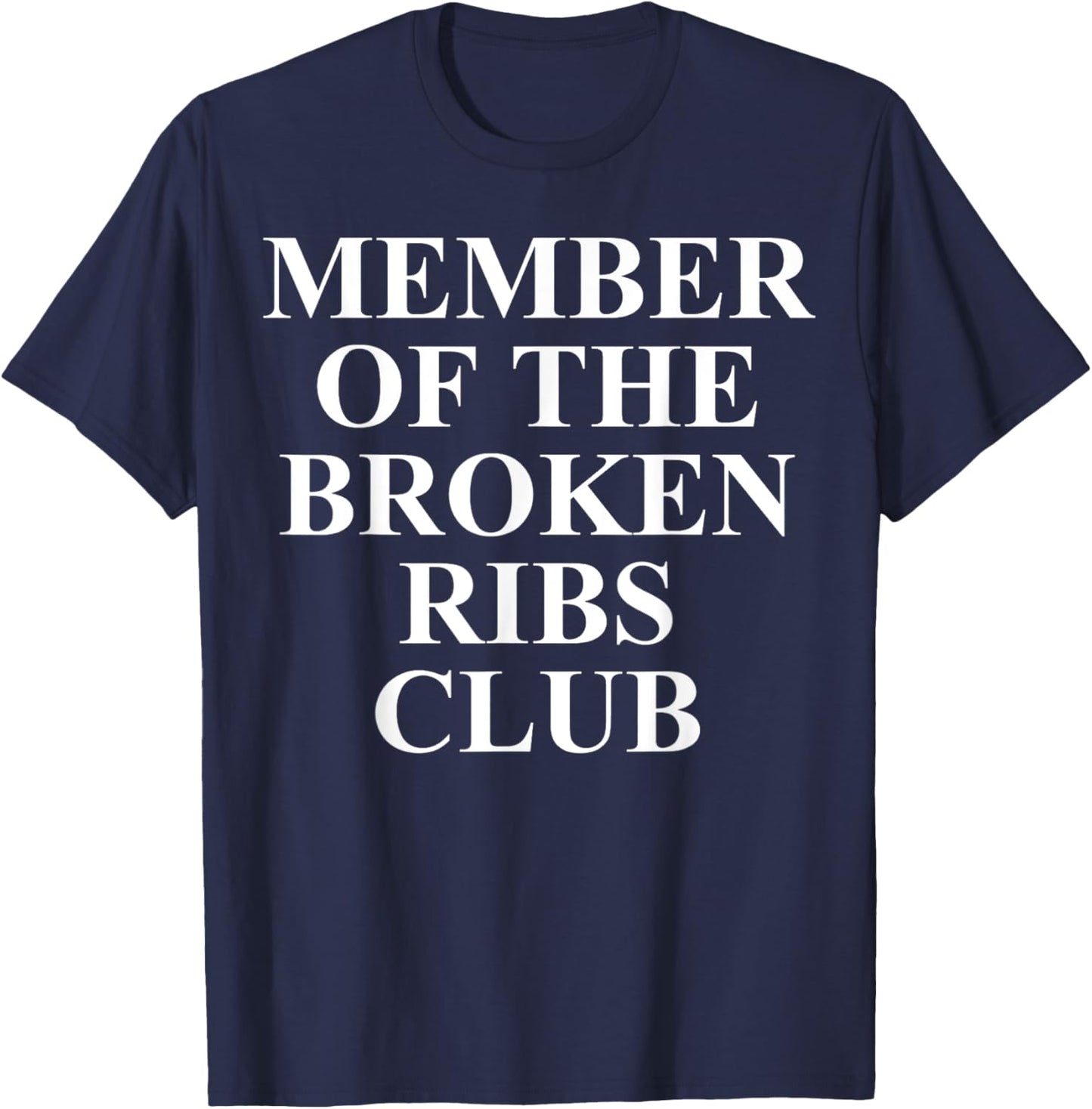 Broken Ribs Apparel - Best Funny Injury Design T-Shirt - T-Shirt | Navy