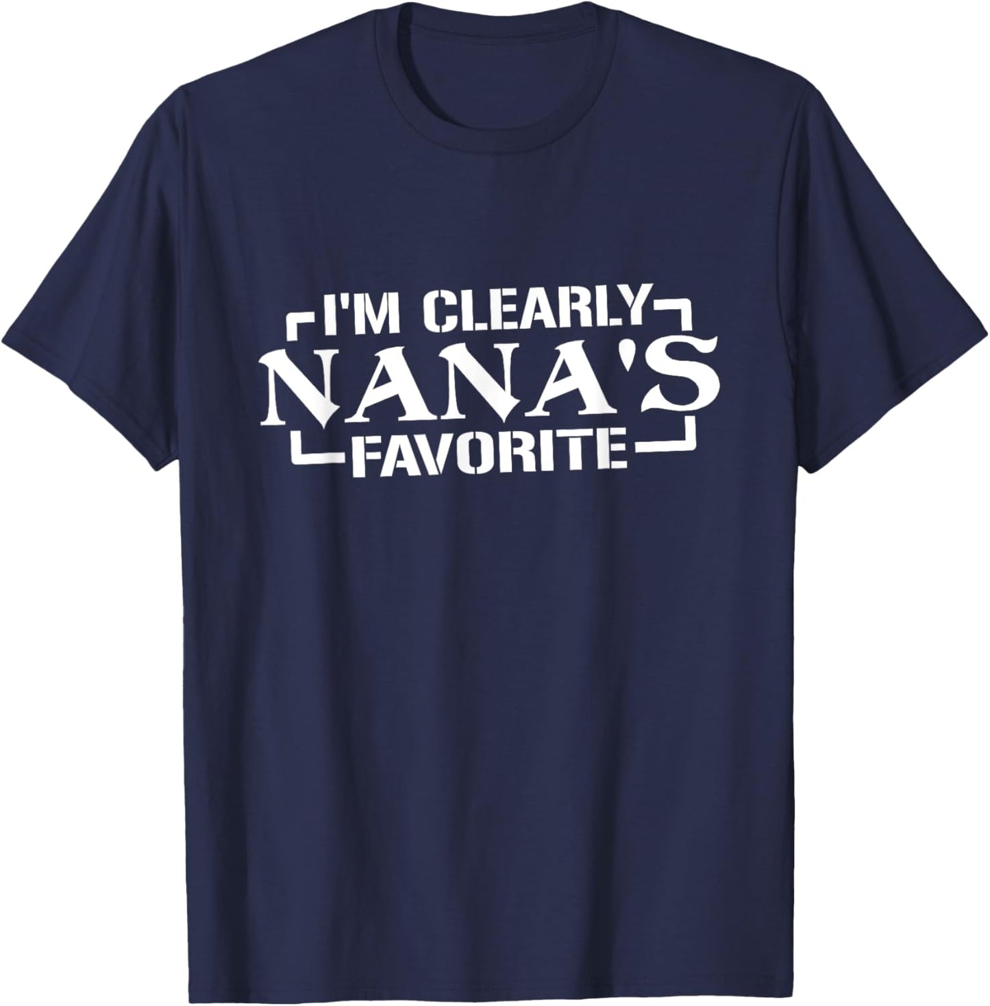 I'm Clearly Nana's Favorite, Grandson Granddaughter Grandma T-Shirt - T-Shirt | Navy