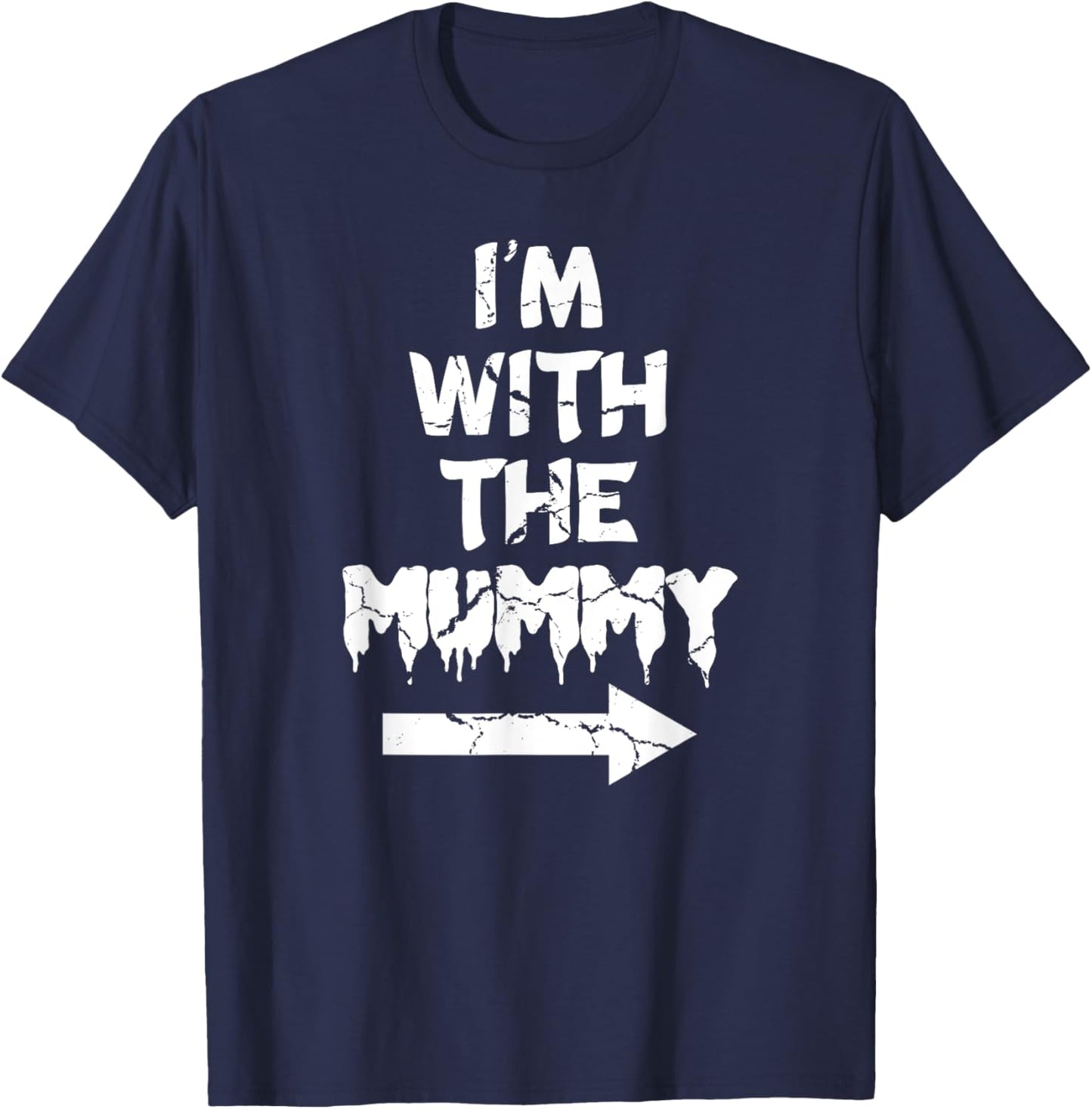 I'm With Mummy Halloween Lazy Mummified Monster Lover T-Shirt - T-Shirt | Navy