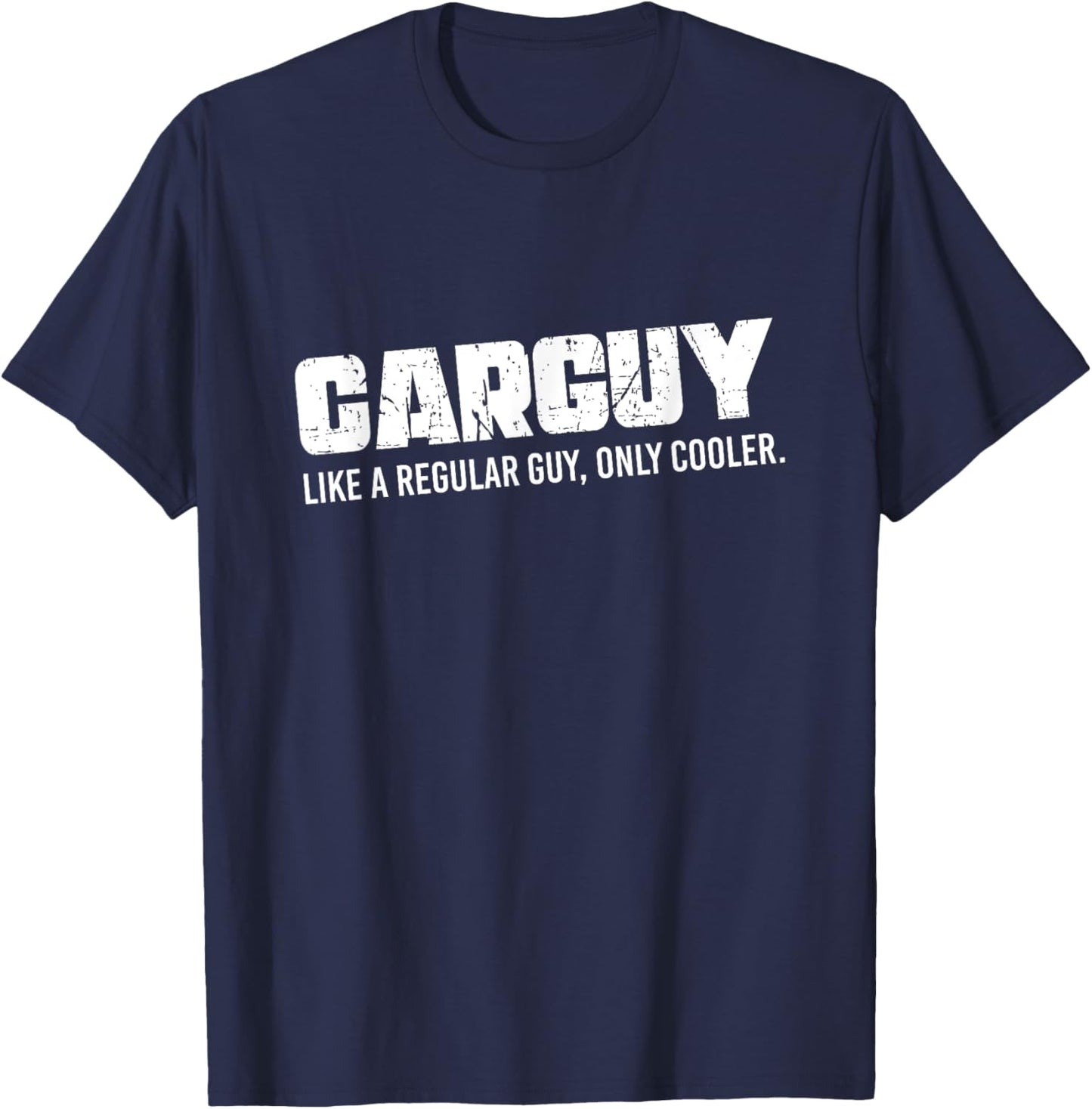 Carguy Like A Regular Guy Only Cooler, Mechanic T-Shirt - T-Shirt | Navy