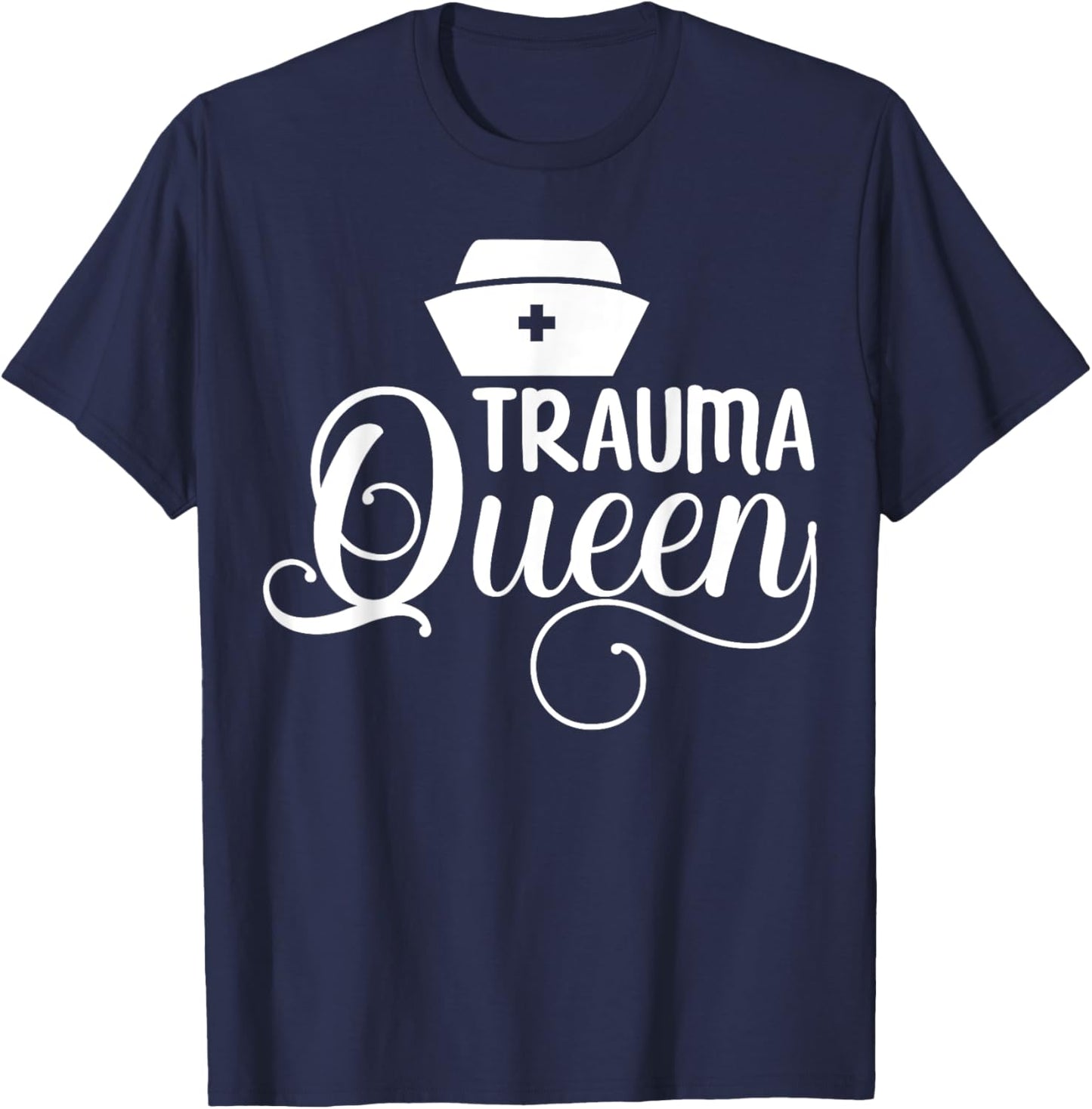 Trauma Queen Nurse T-Shirt - T-Shirt | Navy