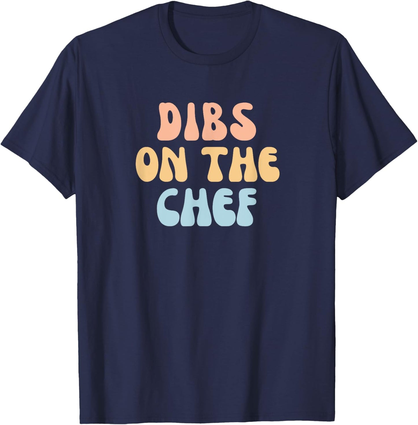 Funny Cooking Design Dibs On The Chef Girlfriend Wife T-Shirt - T-Shirt | Navy