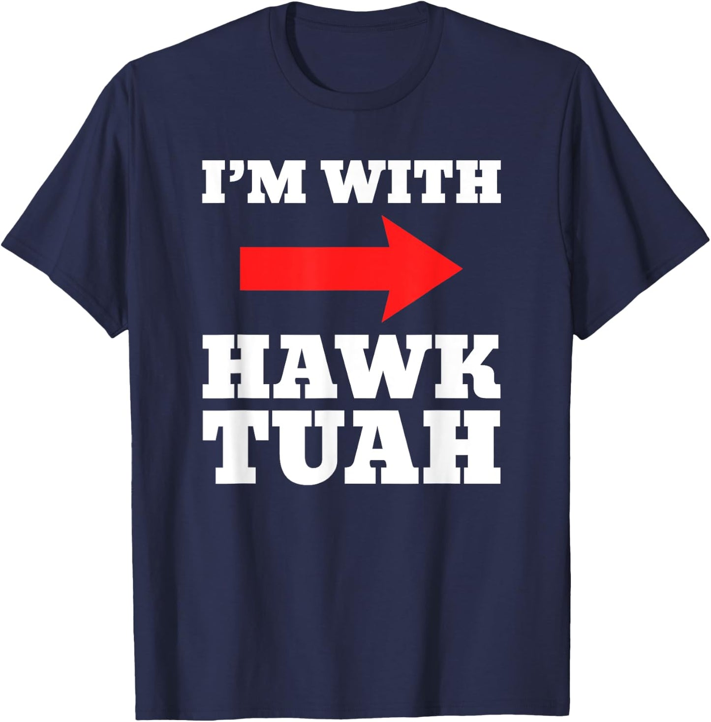 I'm With Hawk Tuah Spit On That Thang Halloween T-Shirt - T-Shirt | Navy