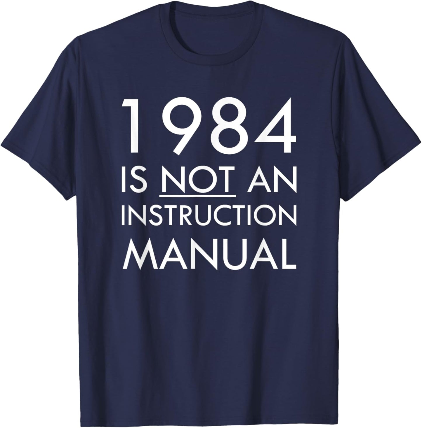 1984 is Not an Instruction Manual T-Shirt - T-Shirt | Navy