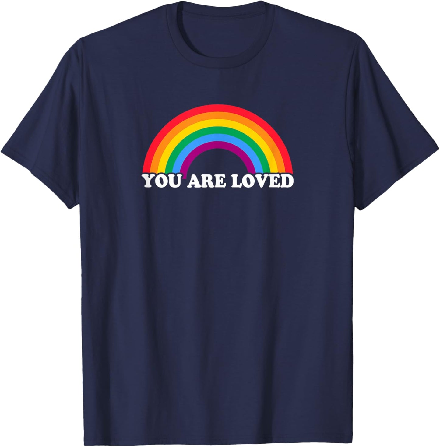 Gay Pride YOU ARE LOVED Rainbow Flag Design T-Shirt - T-Shirt | Navy