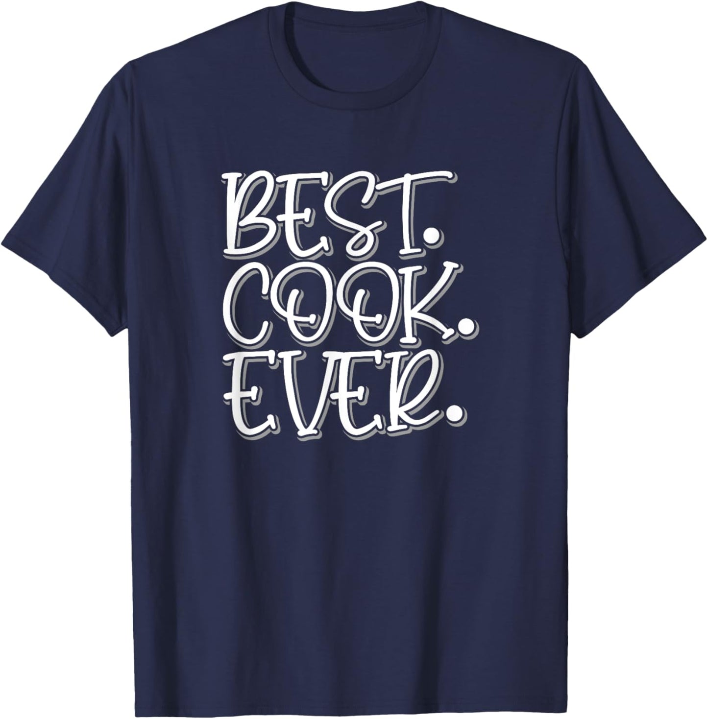 Best Cook Ever, Men & Women, Chef, Funny, Culinary, Cooking T-Shirt - T-Shirt | Navy