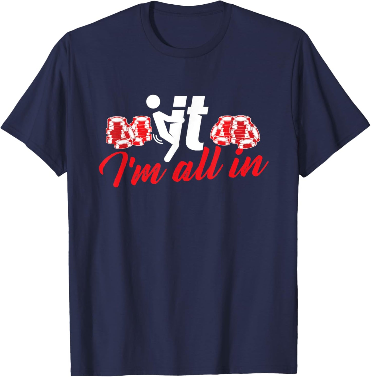 It I'm All - Funny Poker Card Player Casino Gambler Gambling T-Shirt - T-Shirt | Navy