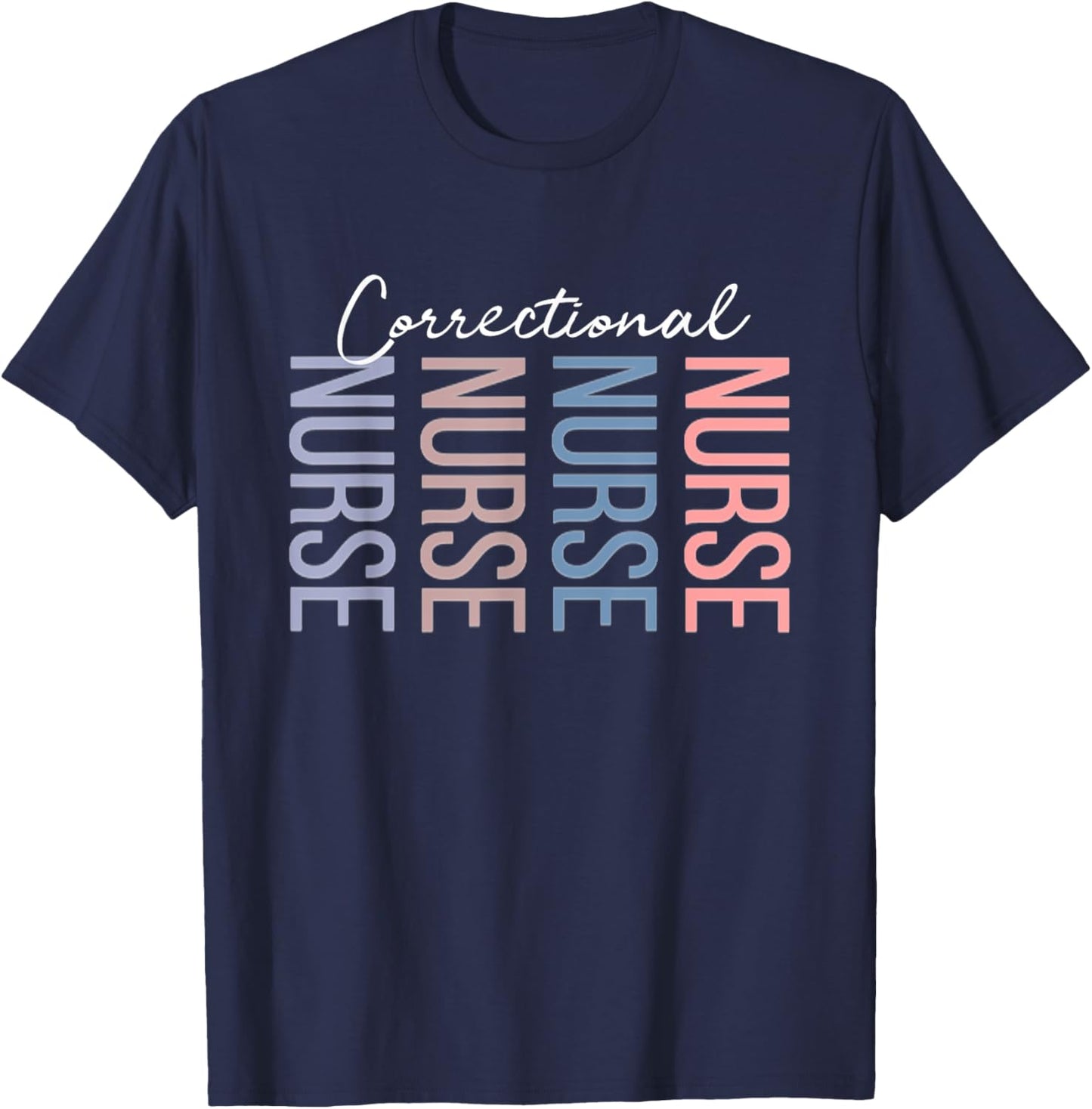 Correctional Nurse Jails Prisons Inmate Care RN LPN T-Shirt - T-Shirt | Navy