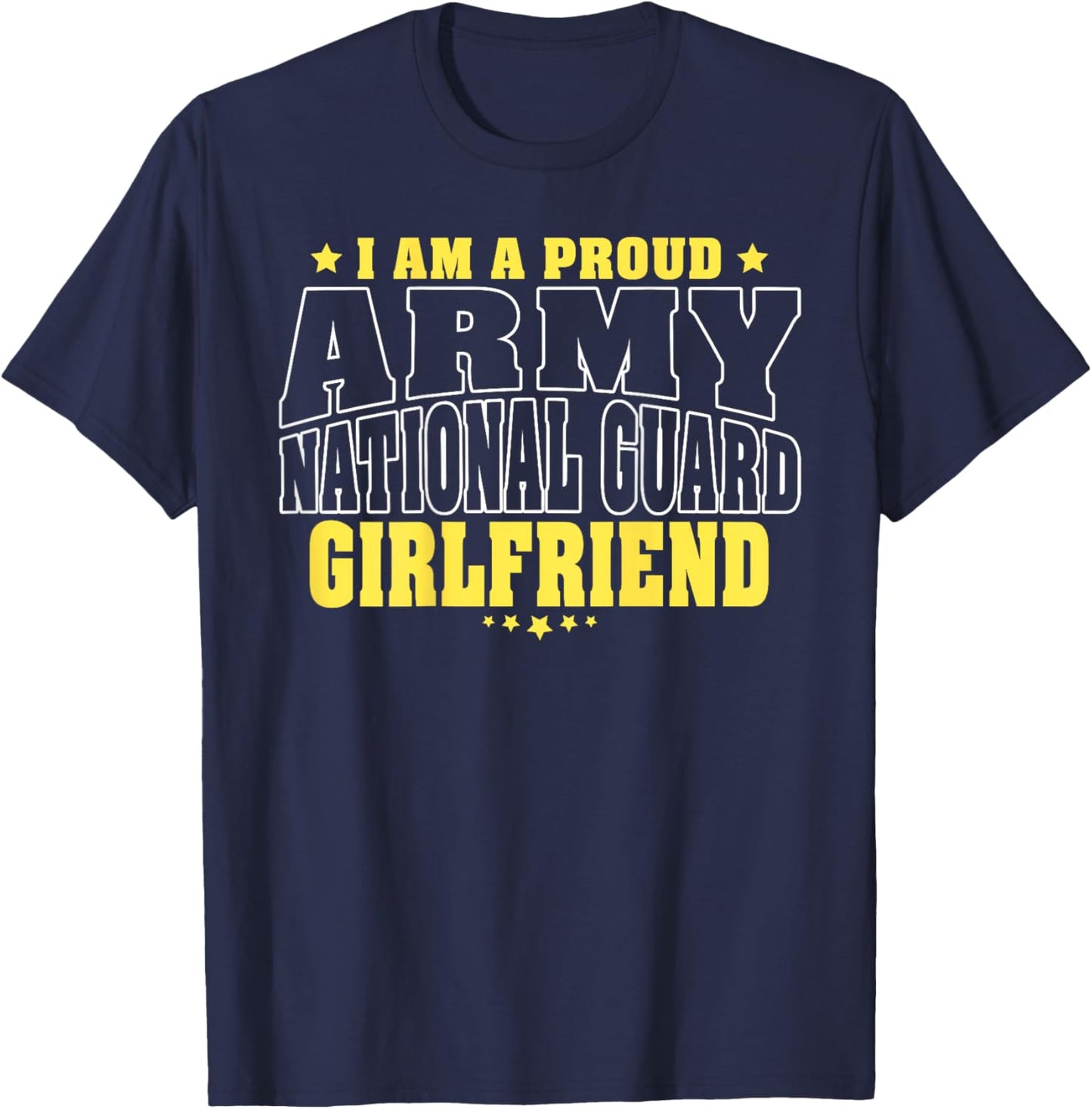 I Am A Proud Army National Guard Girlfriend Military Couple T-Shirt - T-Shirt | Navy