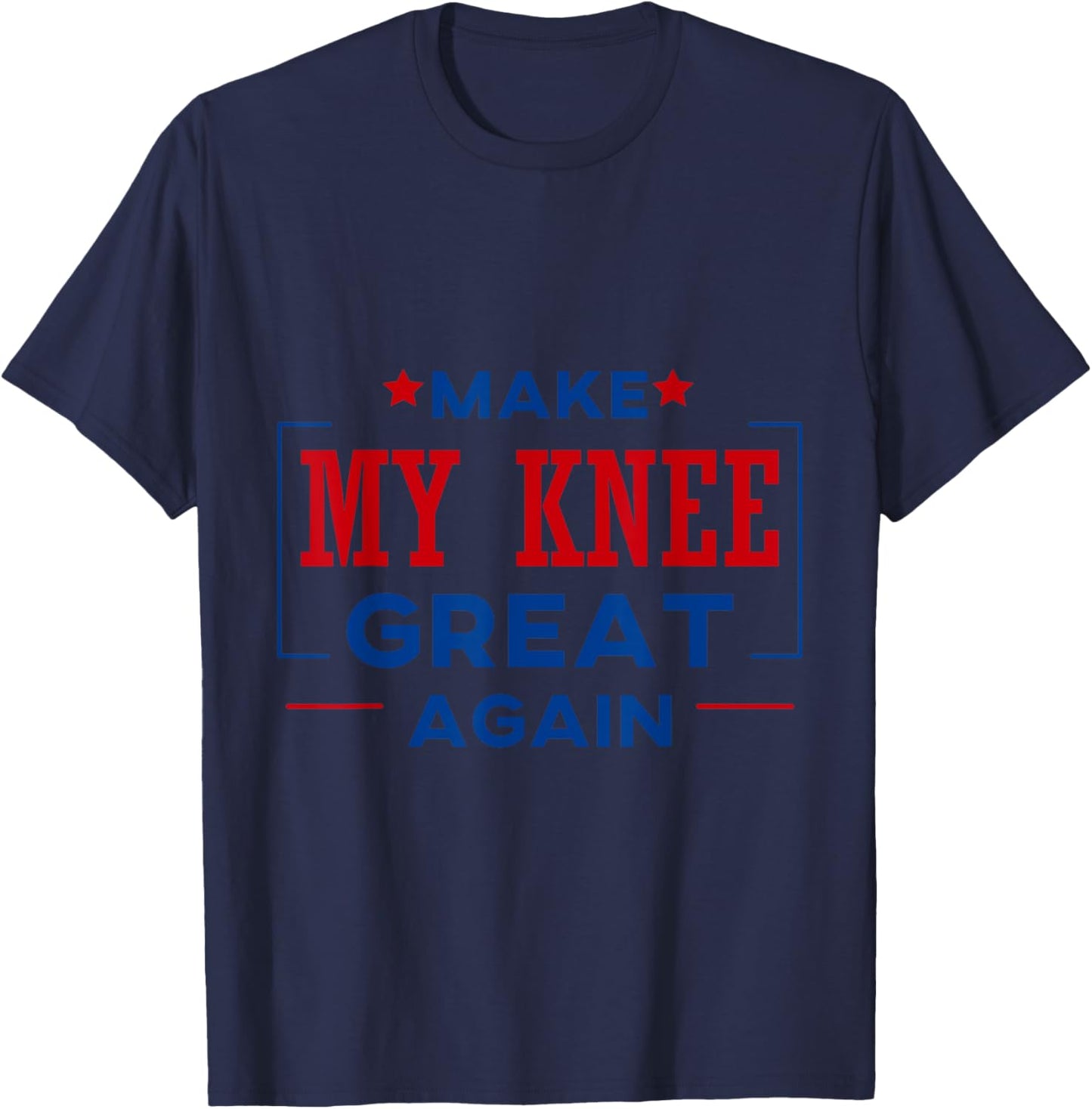 Funny Make My Knee Great Again Shirt Knee Injury Recovery T-Shirt - T-Shirt | Navy