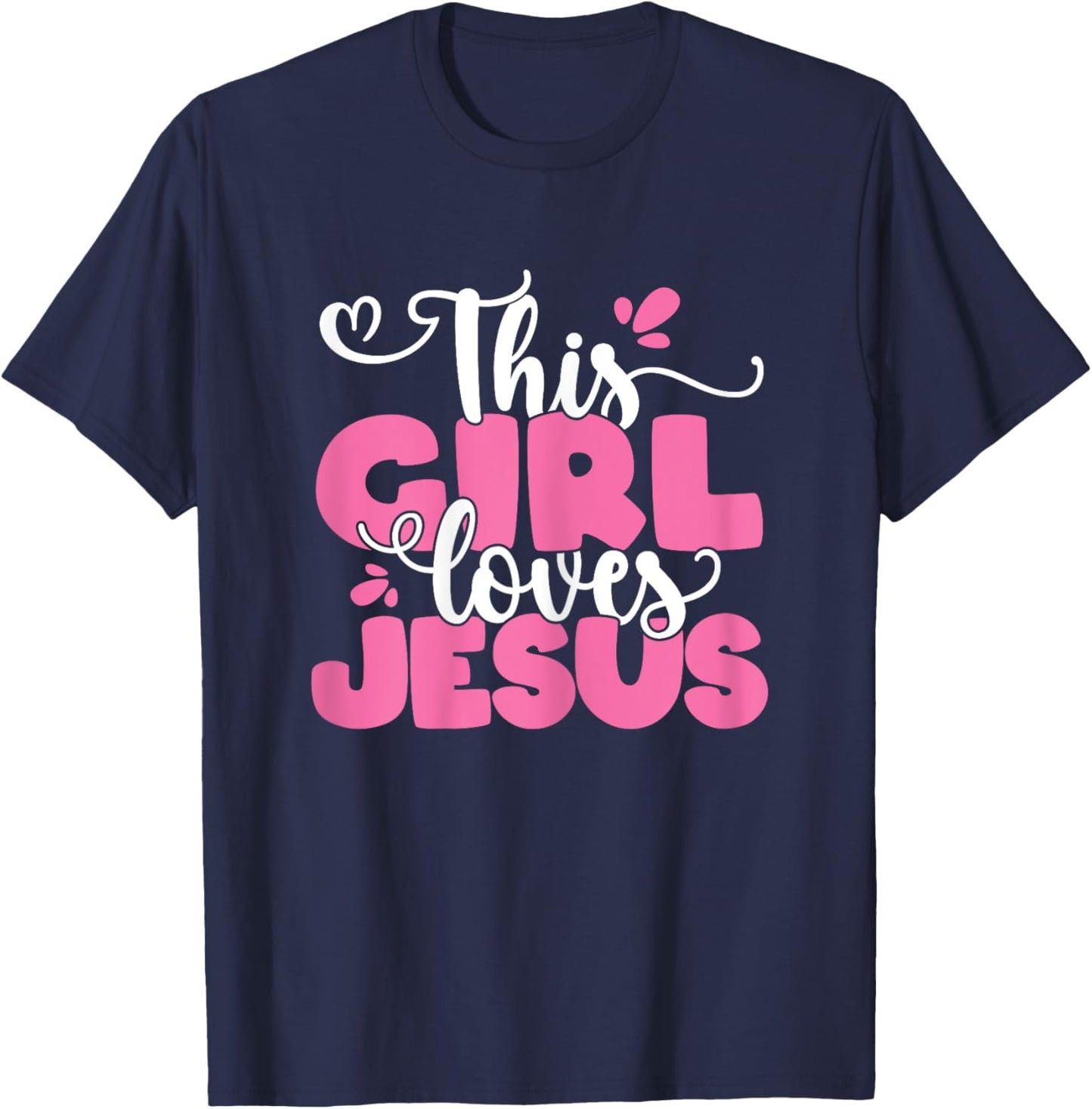 This Girl Loves Jesus Cute Christian Faith Religious Women T-Shirt - T-Shirt | Navy