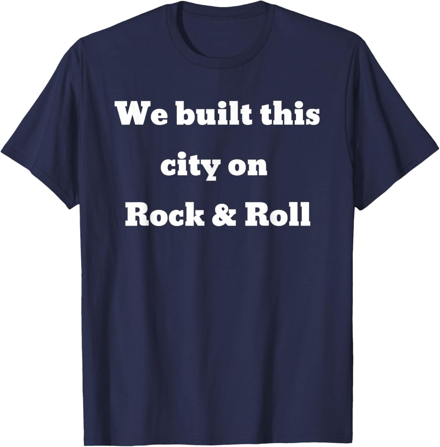 We built this city on Rock and Roll T-Shirt - T-Shirt | Navy