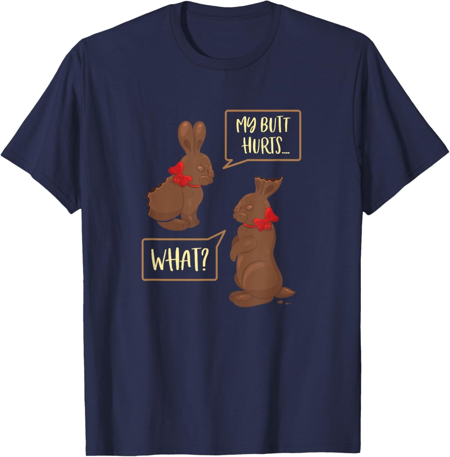 My Butt Hurts What Funny Chocolate Easter Bunny T-Shirt - T-Shirt | Navy