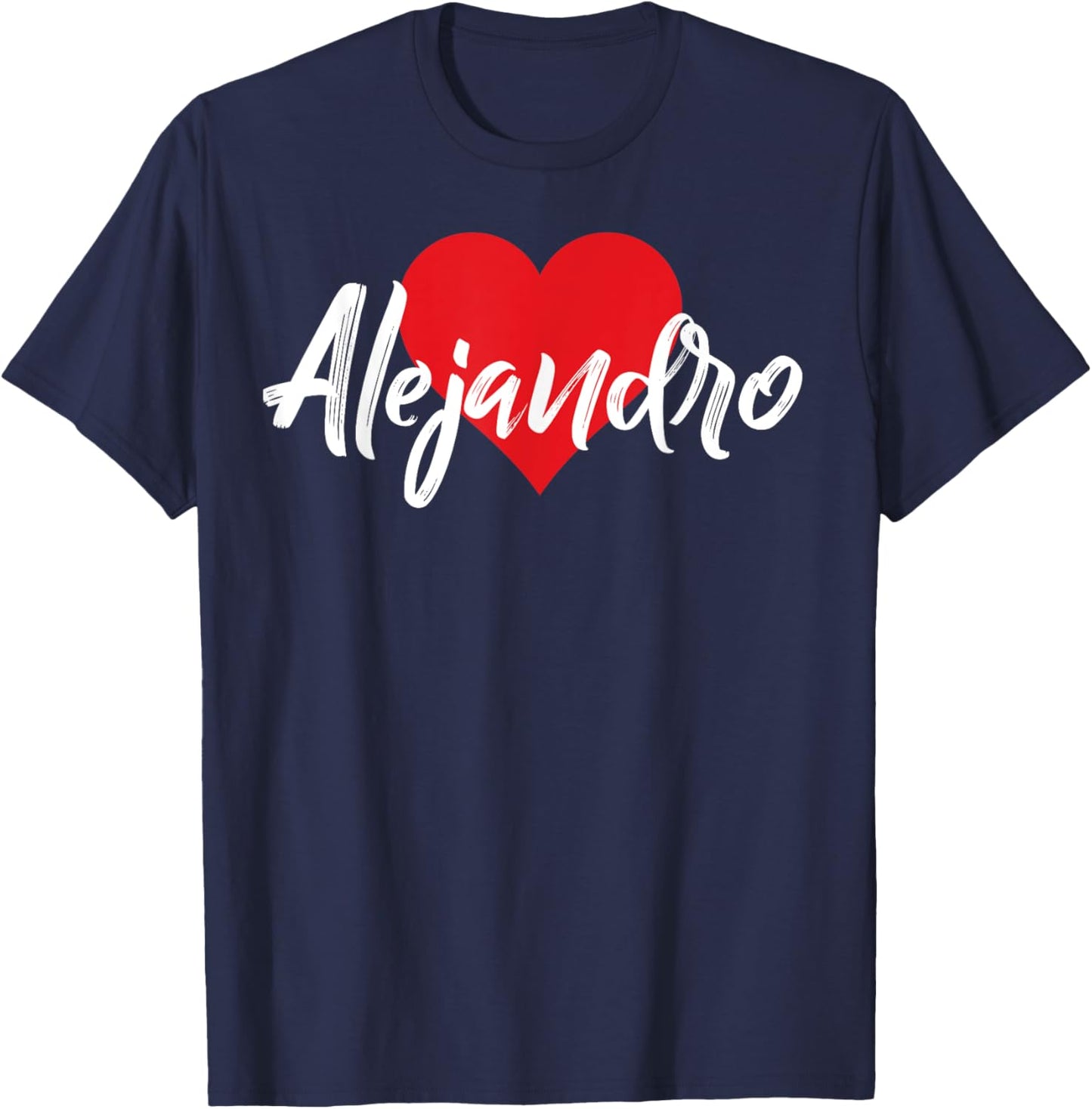 I Love Alejandro First Name I Heart Named T-Shirt - T-Shirt | Navy