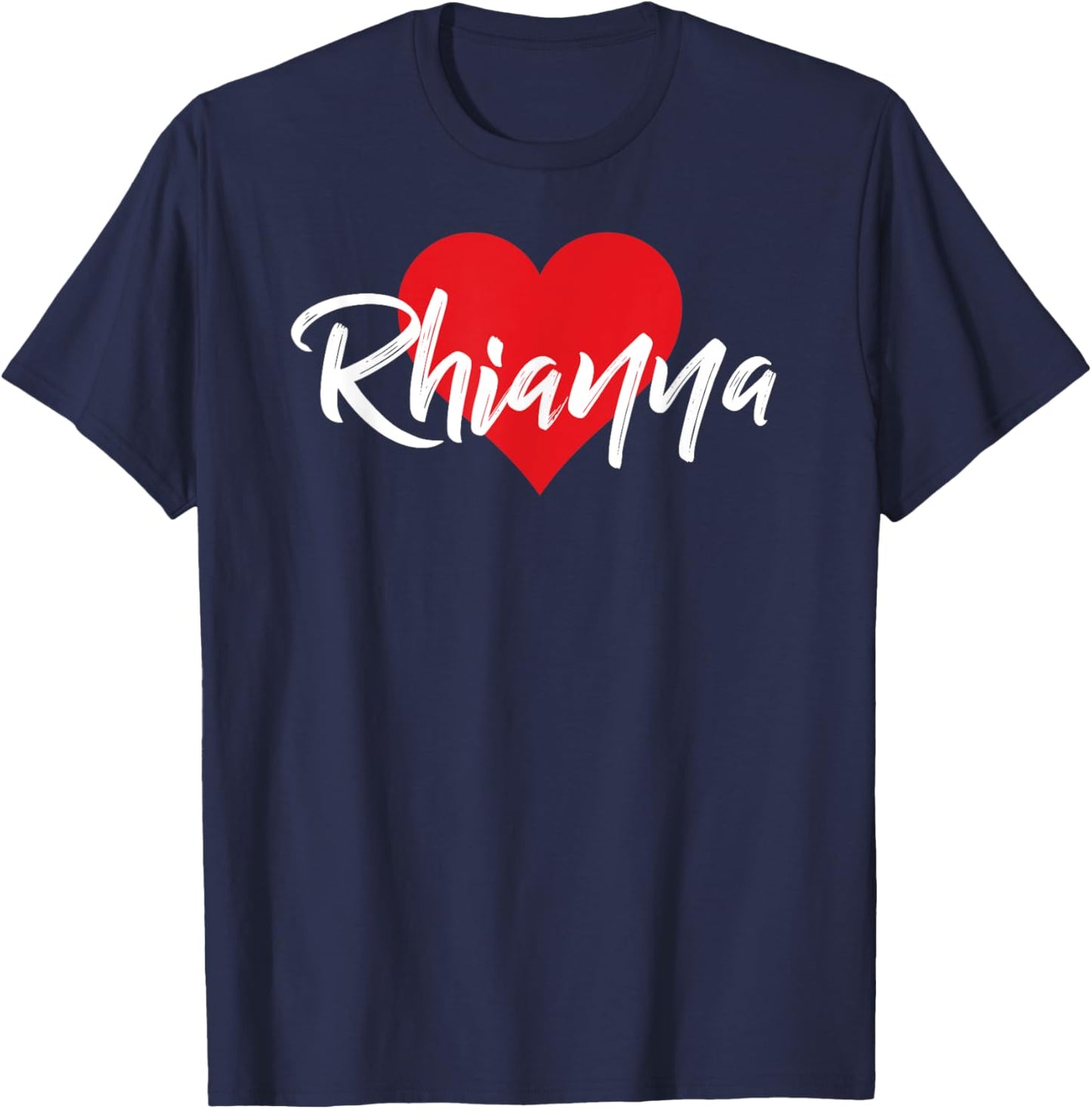 I Love Rhianna First Name I Heart Named T-Shirt - T-Shirt | Navy