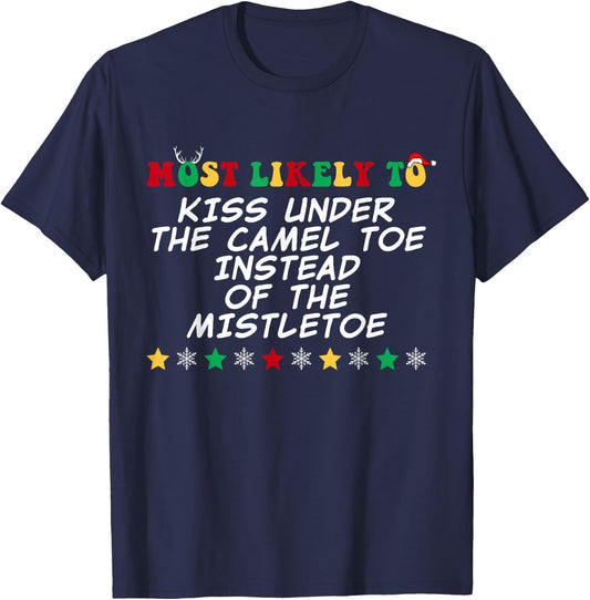 Most Likely To Kiss Under The Camel Toe Family Christmas T-Shirt - T-Shirt | Navy