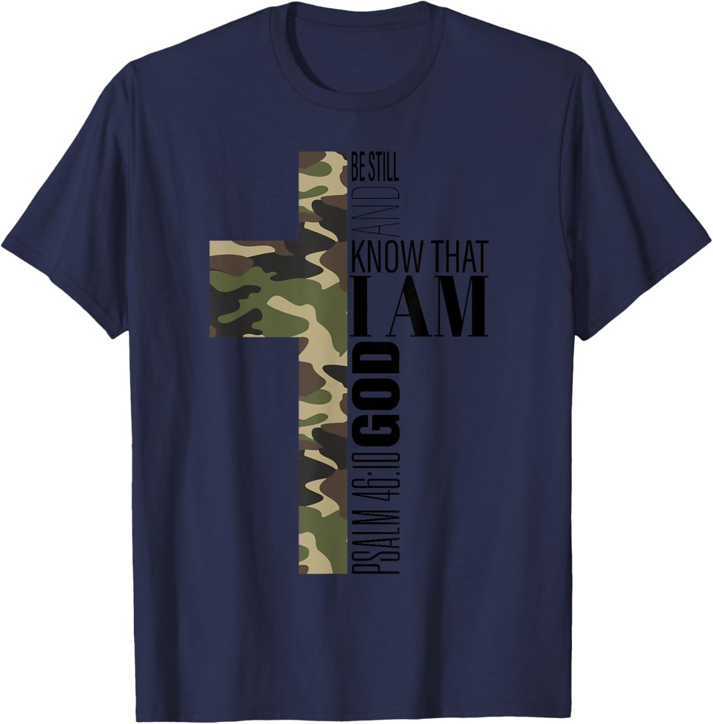 Be Still And Know God Christian Bible Verse Green Camo Cross T-Shirt - T-Shirt | Navy