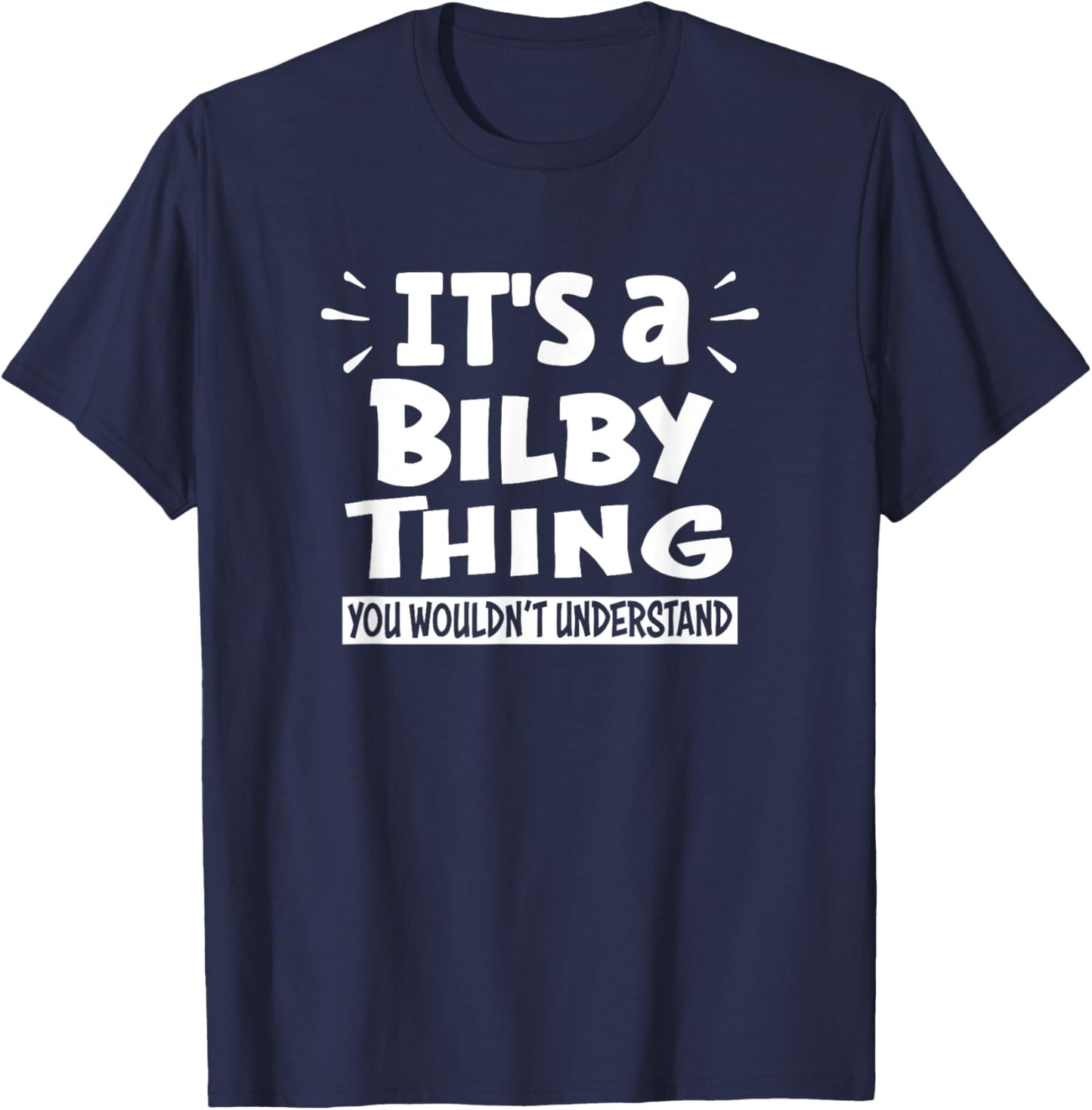 It's A Bilby Thing You Wouldn't Understand Aninal Lovers T-Shirt - T-Shirt | Navy