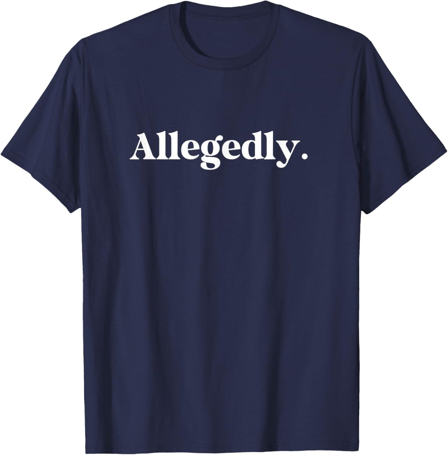 Allegedly Funny Attorney Funny Lawyer Small T-Shirt - T-Shirt | Navy