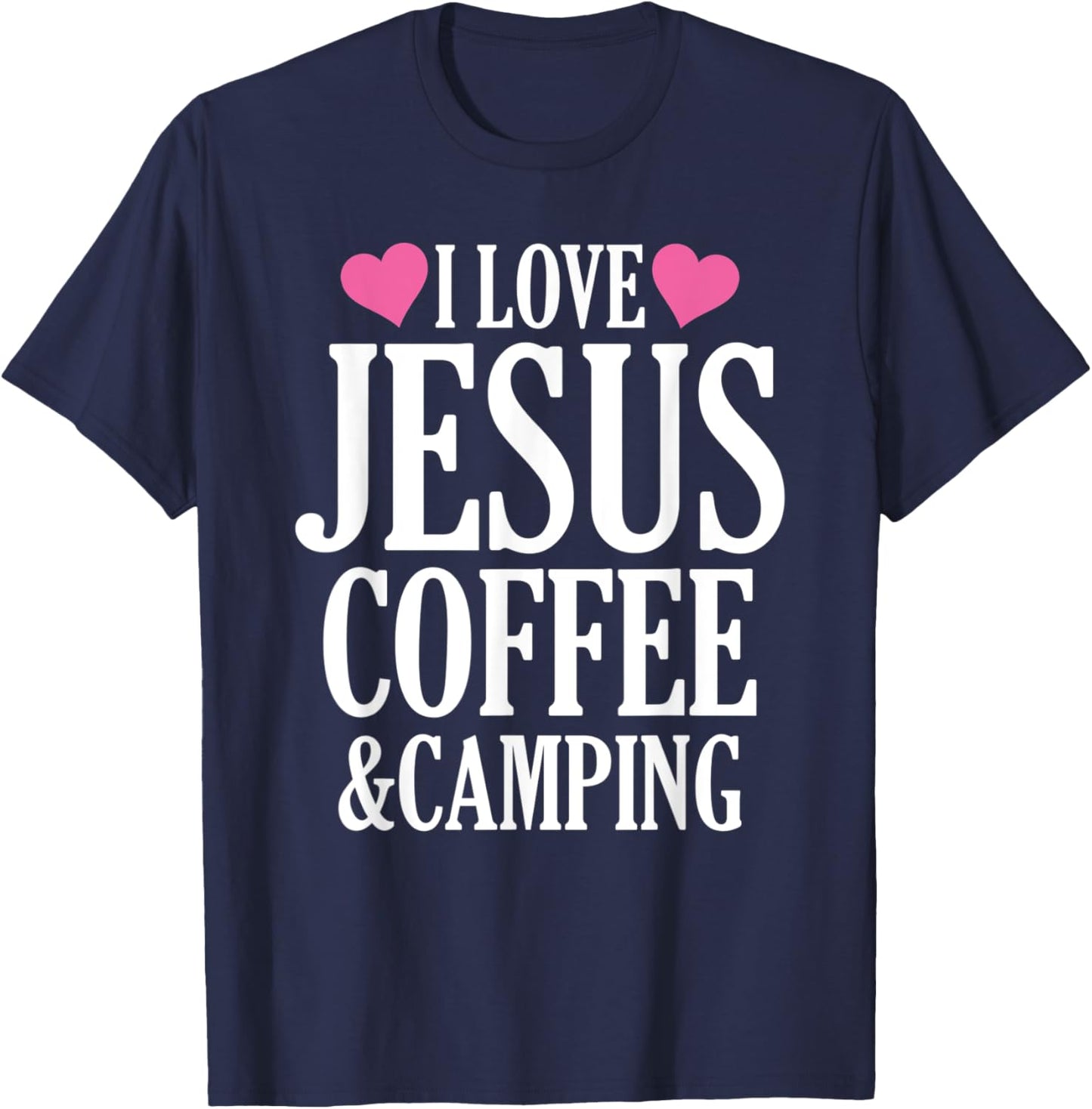 I Love Jesus Coffee And Camping T-Shirt - T-Shirt | Navy