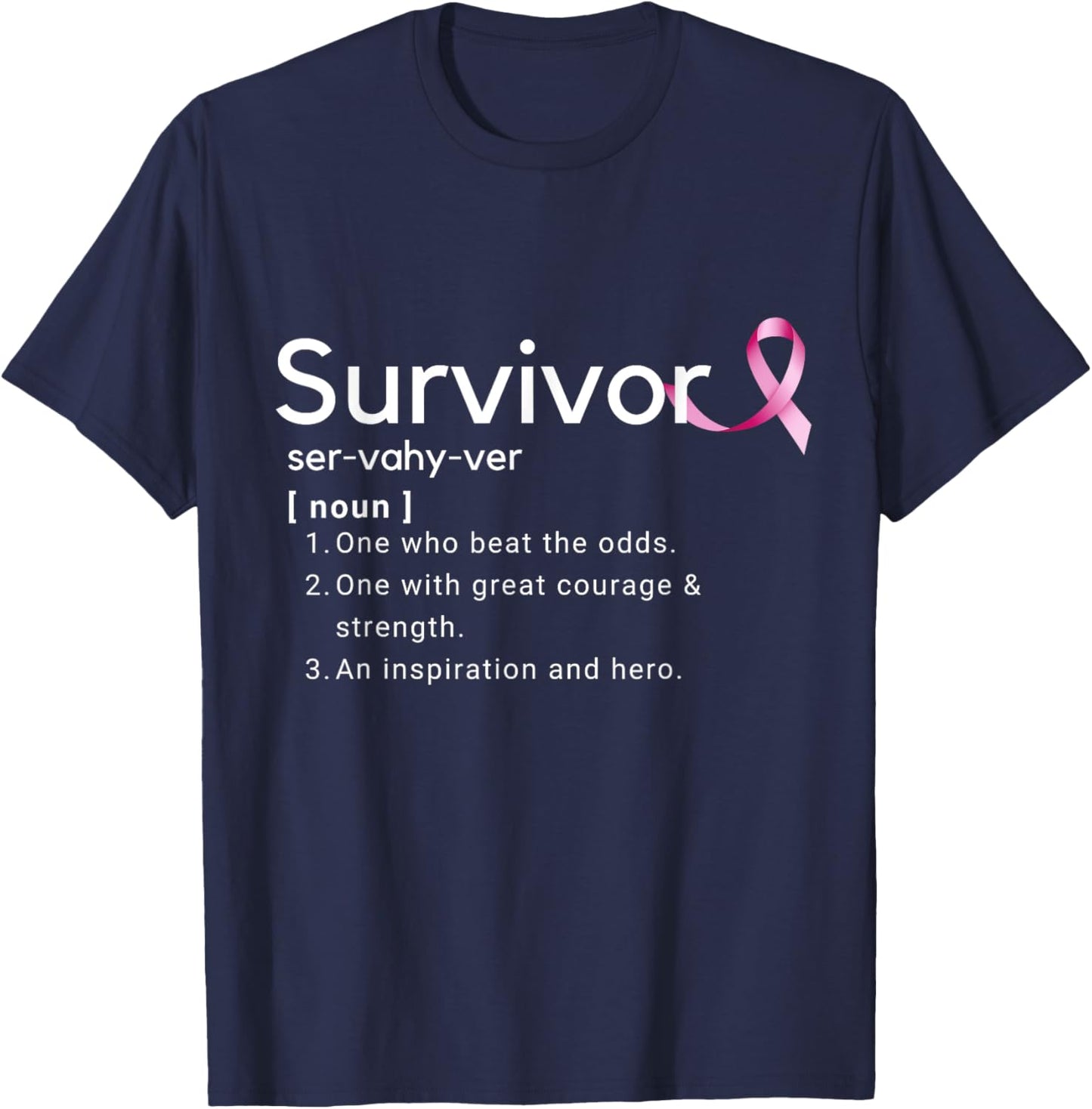 Survivor Definition Shirt For Breast Cancer Survivors T-Shirt - T-Shirt | Navy