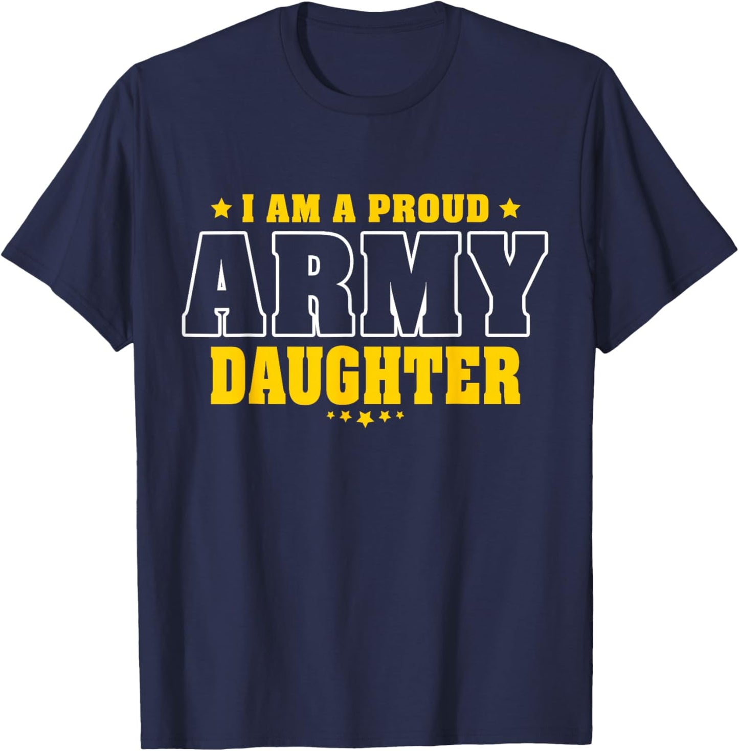 I Am A Proud Army Daughter Patriotic Pride Military Child T-Shirt - T-Shirt | Navy