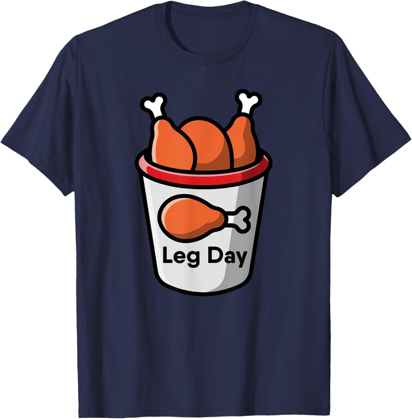 Leg Day Food Chicken Workout Gym Fitness Weightlifting Humor T-Shirt - T-Shirt | Navy