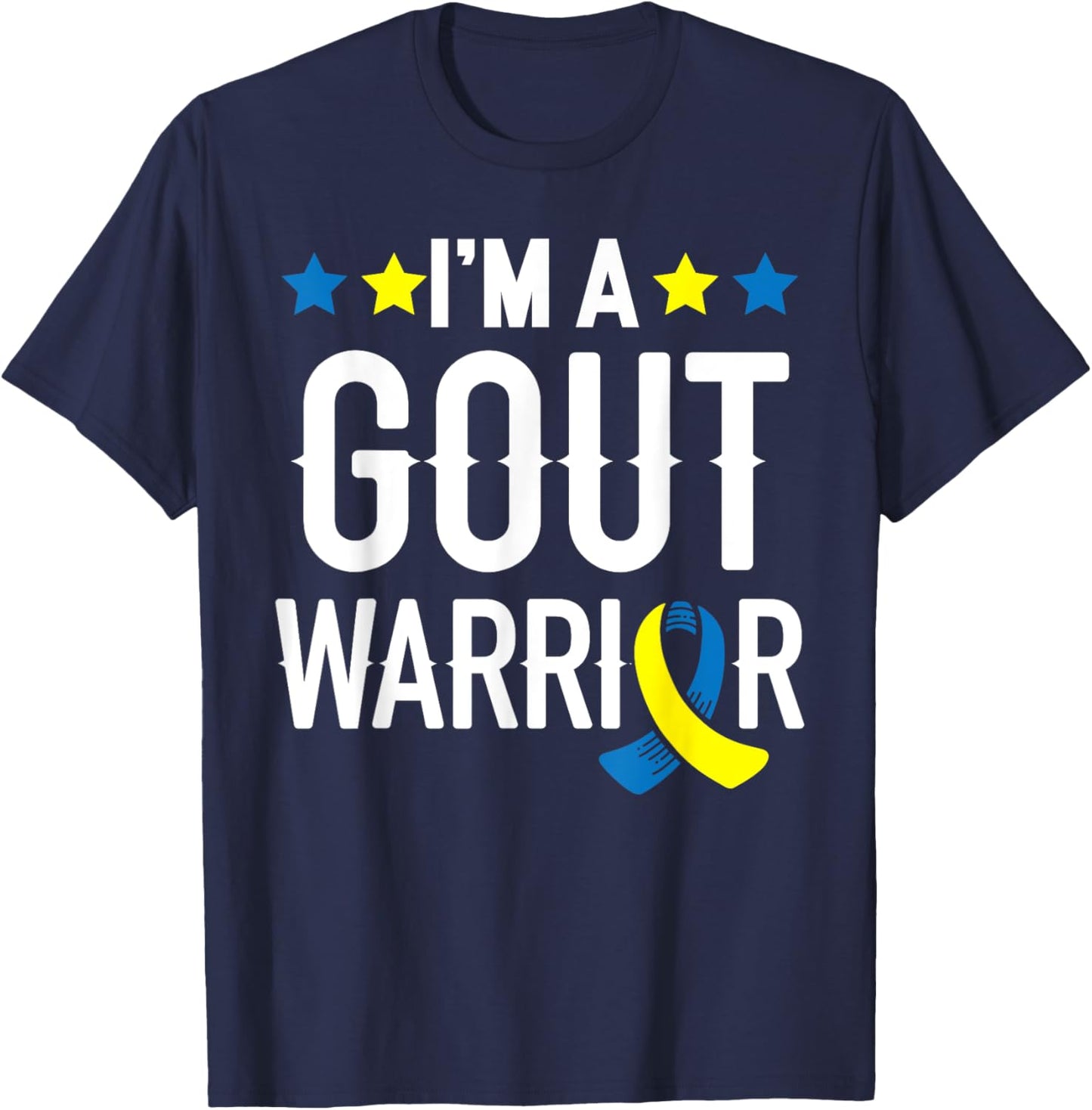 I'm A Gout Warrior Podagra Gout Awareness Disease Arthritis T-Shirt - T-Shirt | Navy
